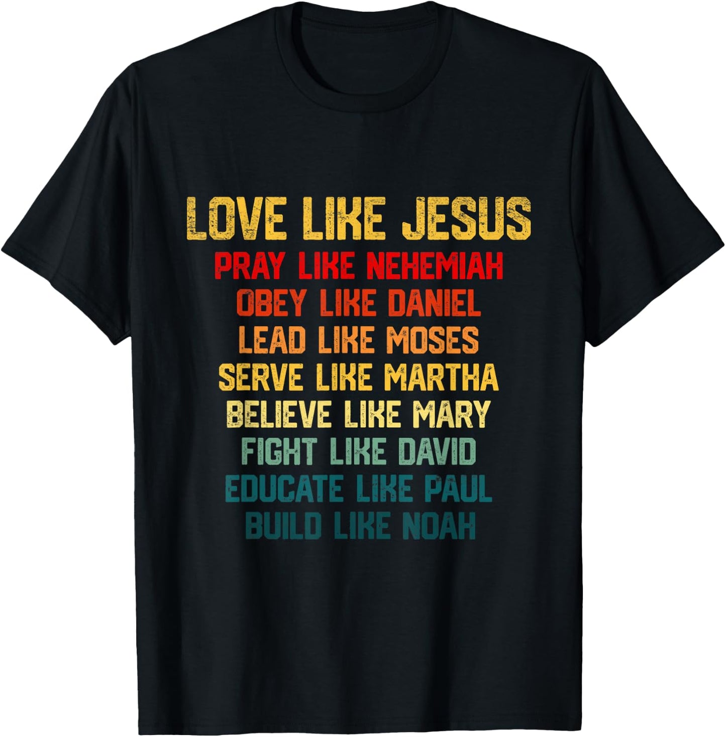Love Like Jesus Vintage Pray Like Nehemiah Obey Like Daniel T-Shirt - T-Shirt | Black