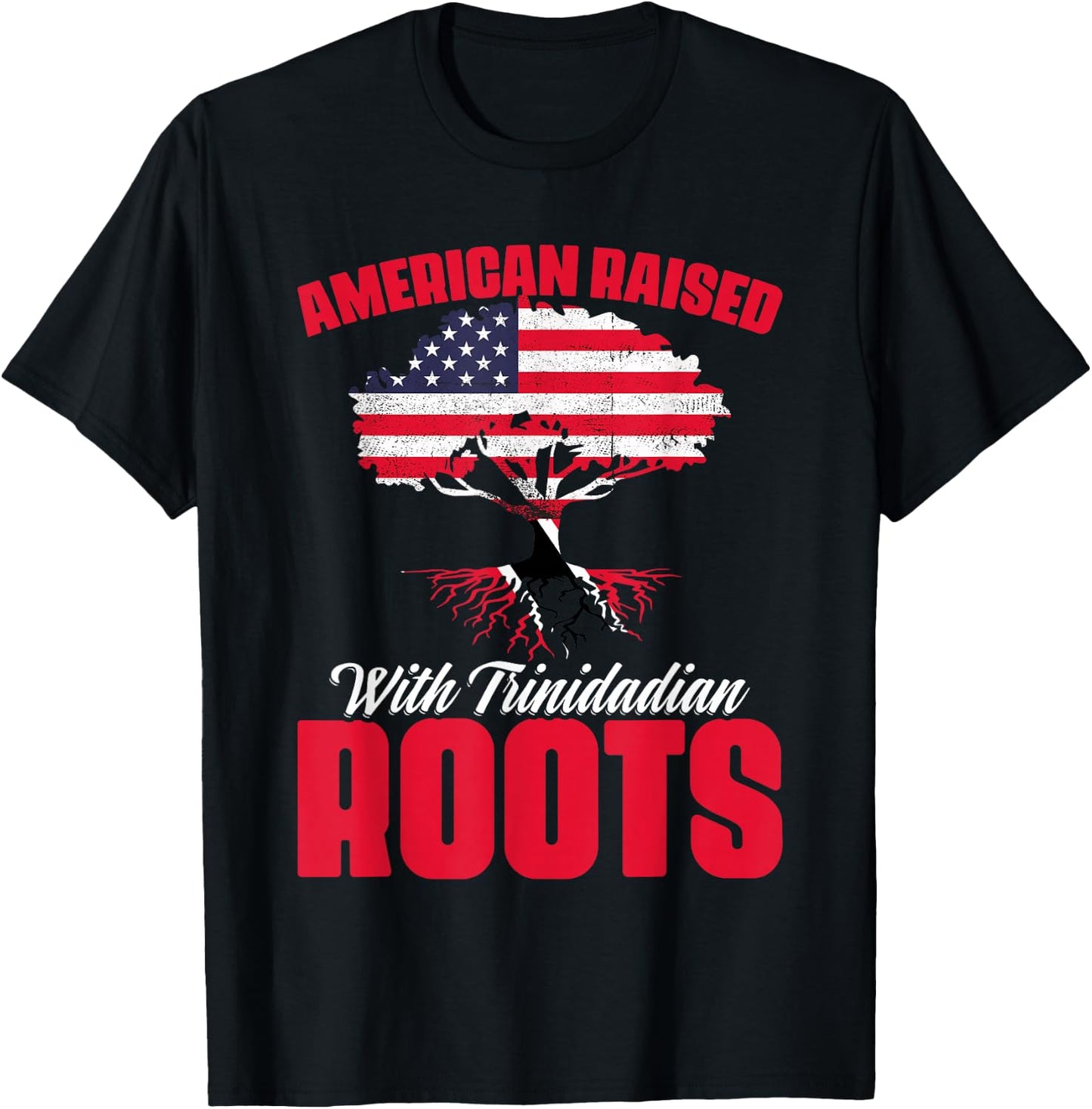 American Raised with Trinidadian Roots Trinidad Tobago USA T-Shirt - T-Shirt | Black