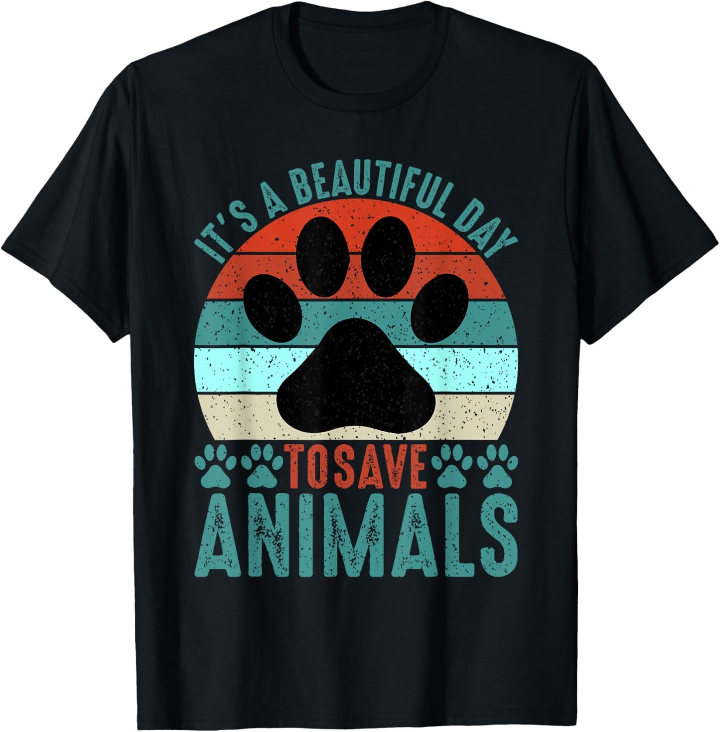 A Beautiful Day To Save Animals Rescue Animals T-Shirt - T-Shirt | Black