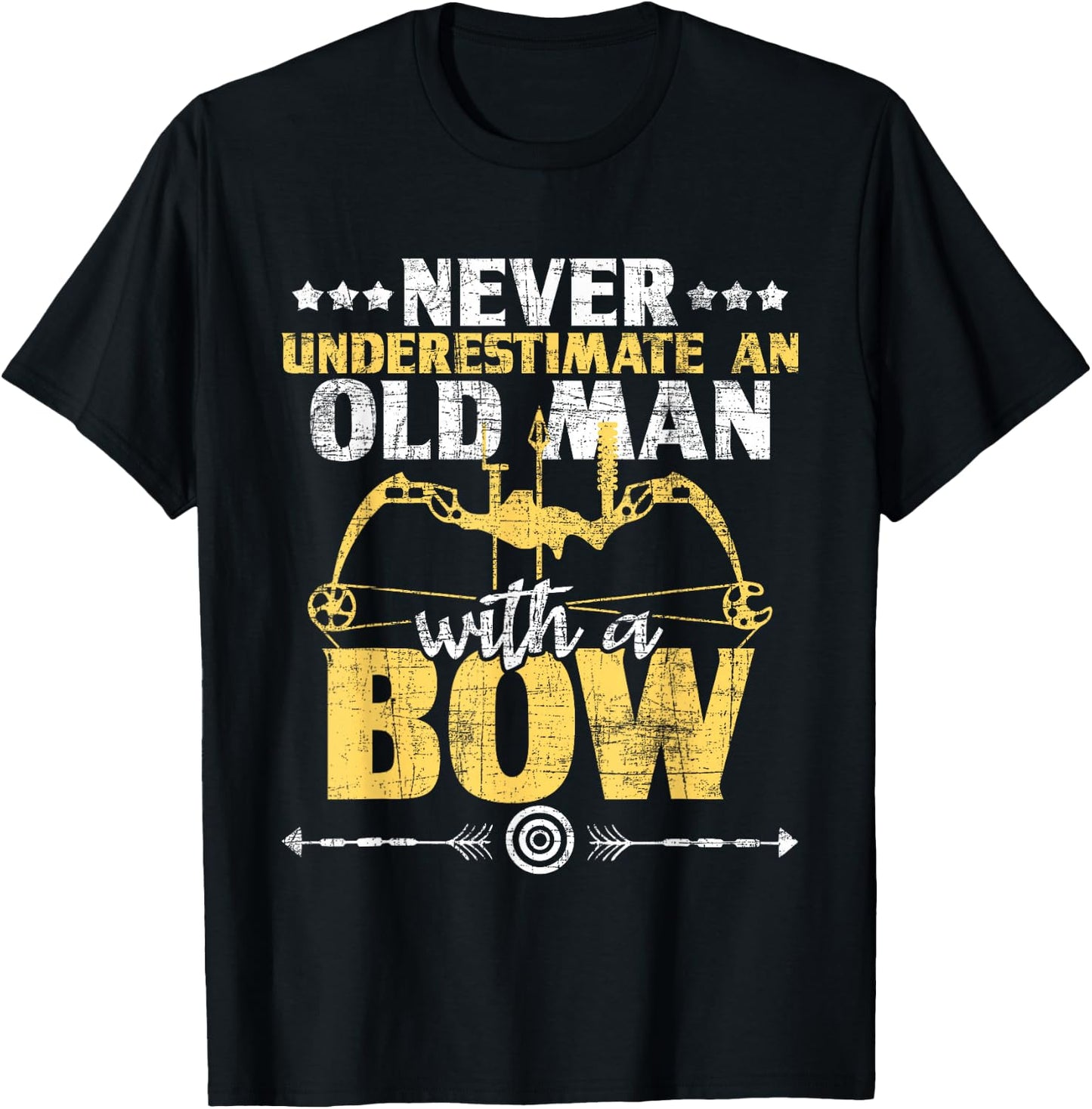 Never Underestimate an Old Man with A Bow - Archery Archer T-Shirt - T-Shirt | Black