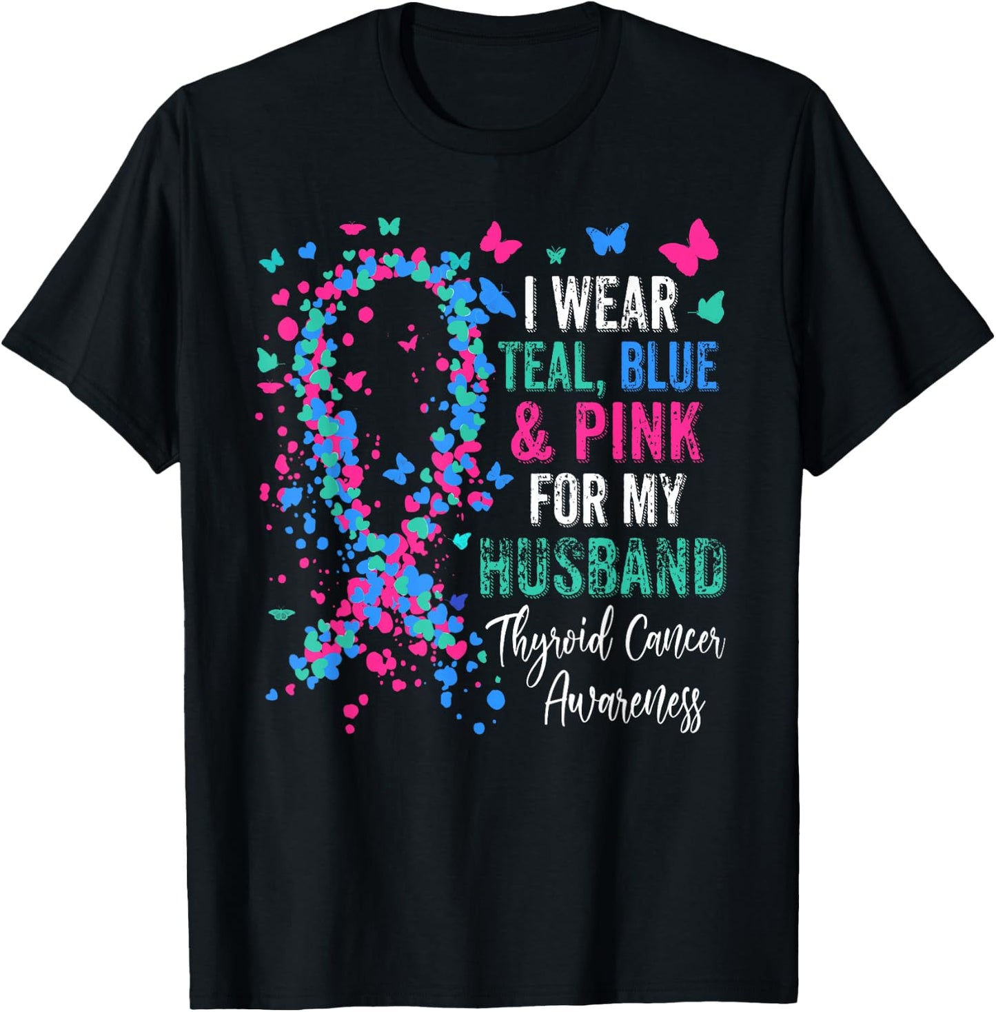 I Wear Teal Blue & Pink For My Husband Thyroid Awareness T-Shirt - T-Shirt | Black