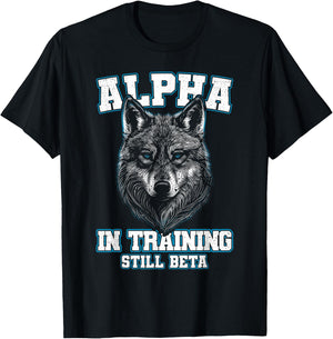 Alpha in Training Still Beta Wolf Boys Men Women T-Shirt - T-Shirt | Black