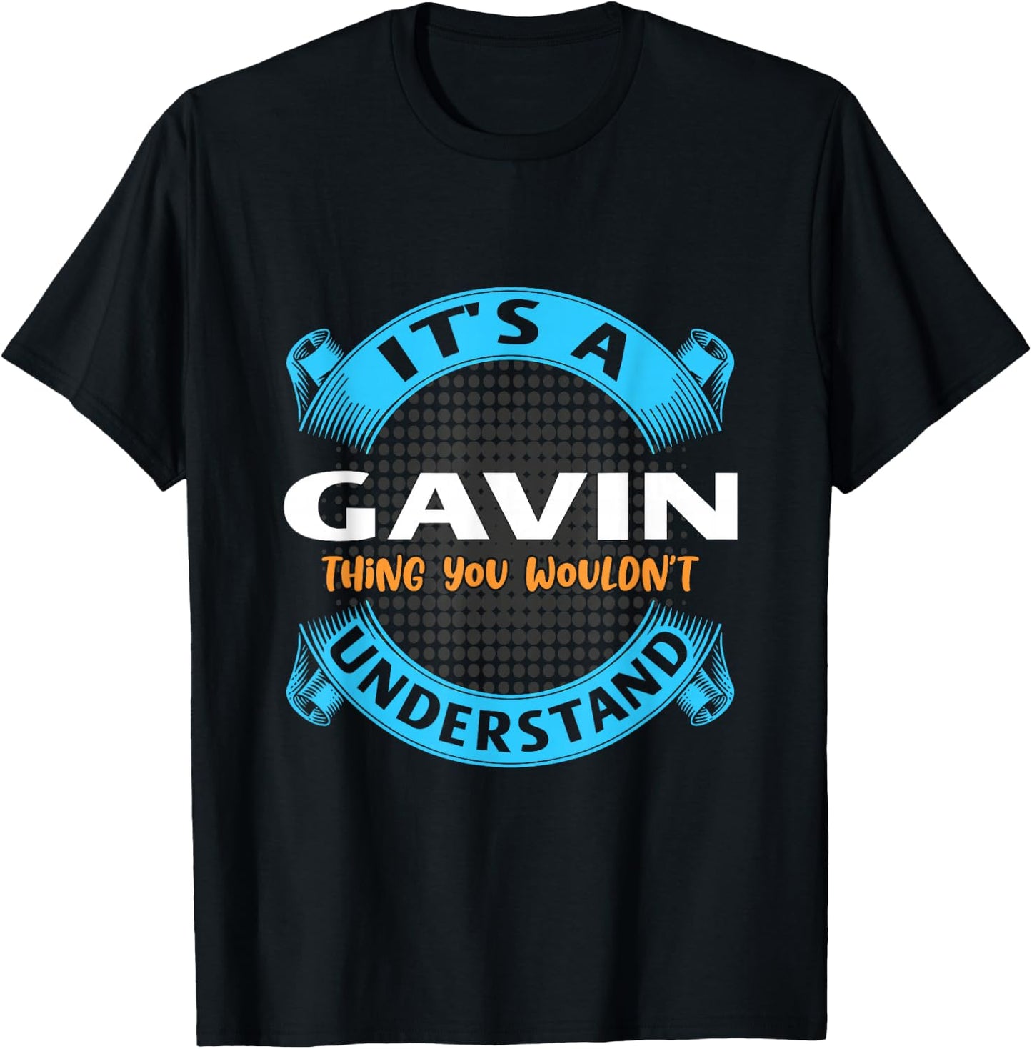 Its A Gavin Thing You Wouldnt Understand Name Nickname T-Shirt - T-Shirt | Black