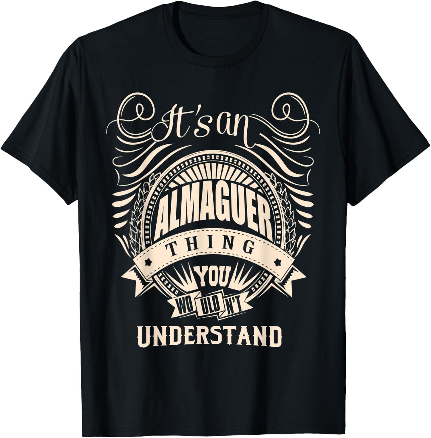 It's an ALMAGUER Thing Gifts T-Shirt - T-Shirt | Black