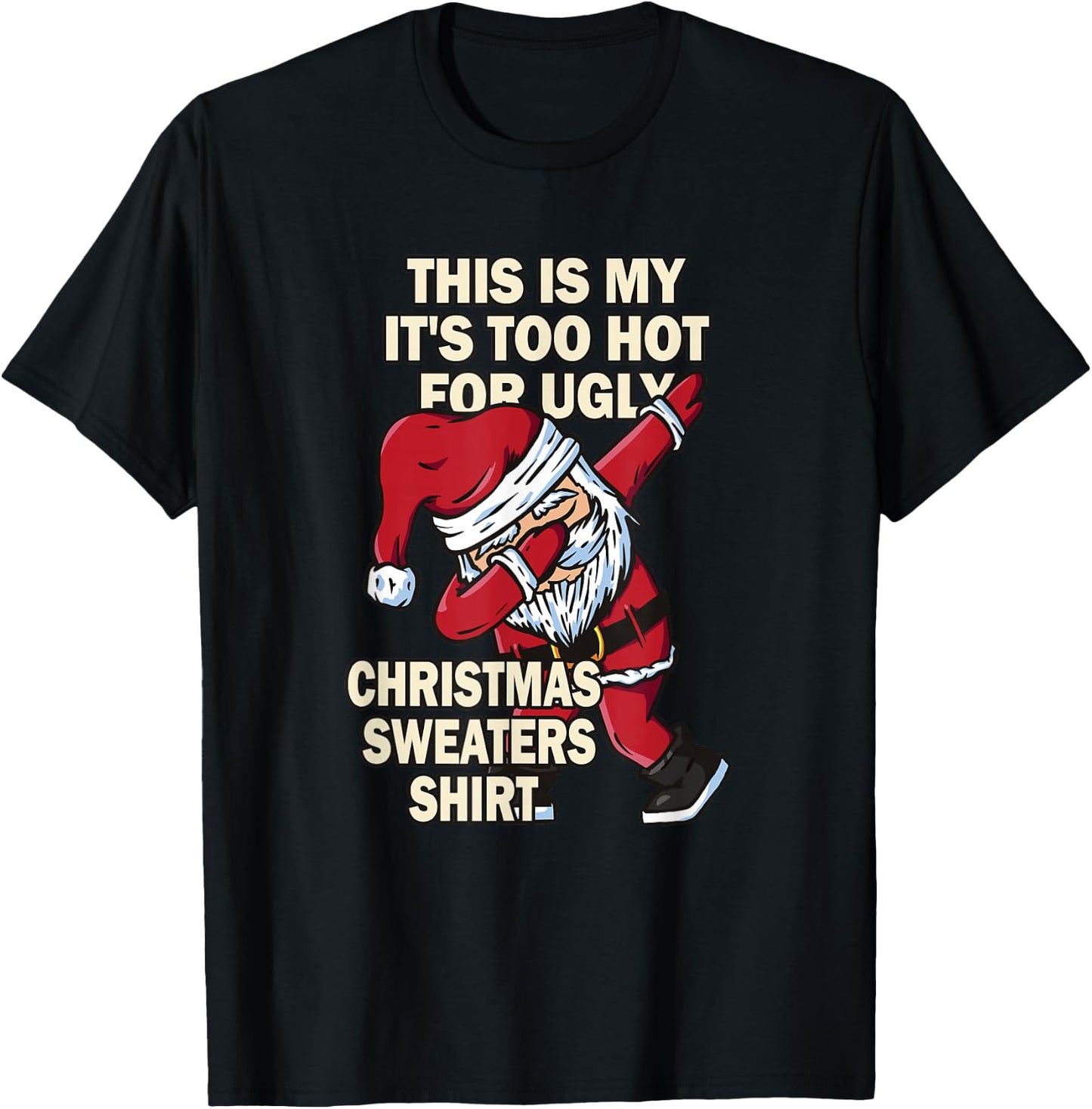 This Is My It's Too Hot For Ugly Christmas Sweaters T-Shirt - T-Shirt | Black