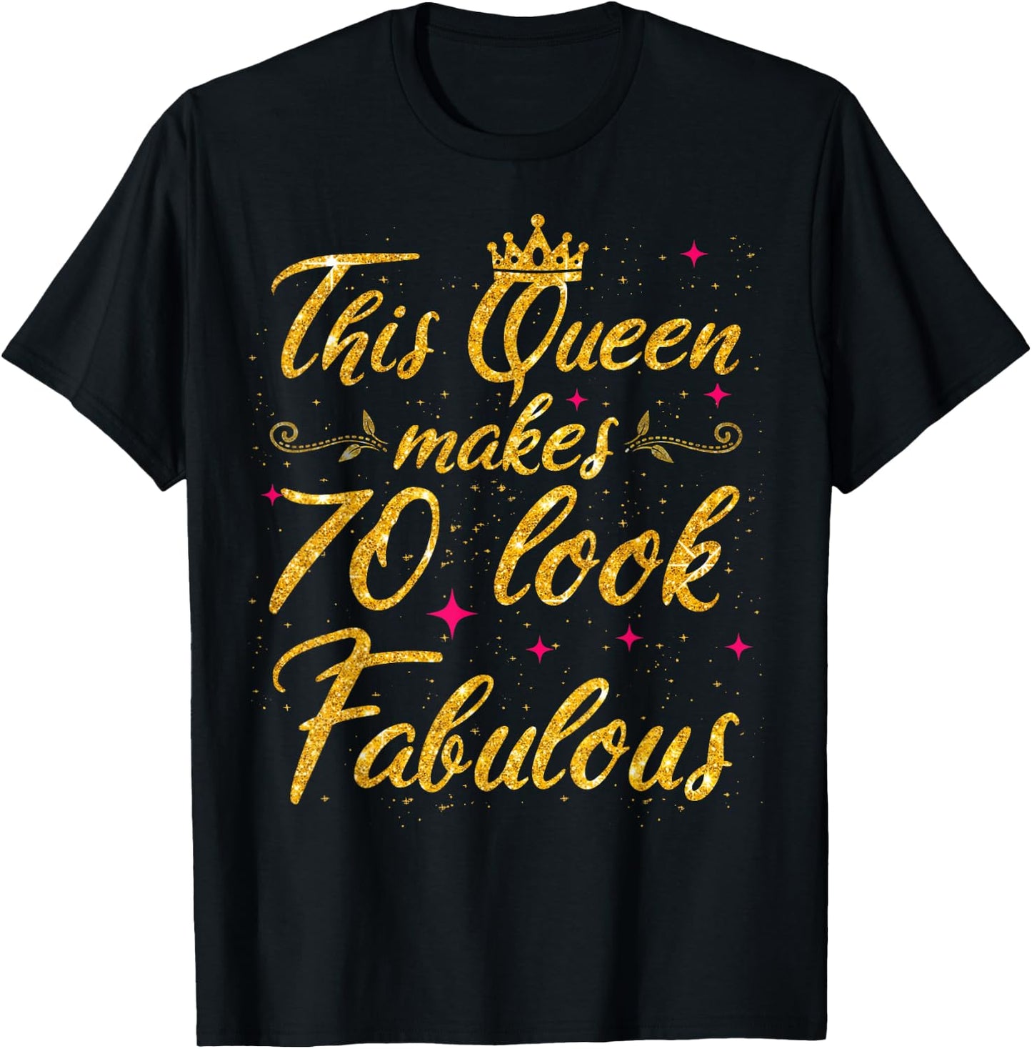 This Queen makes 70 look Fabulous 70th Birthday T-Shirt - T-Shirt | Black