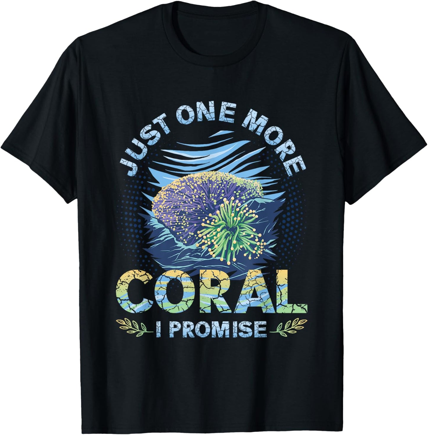 Just One More Coral I Promise Reef Tank T-Shirt - T-Shirt | Black