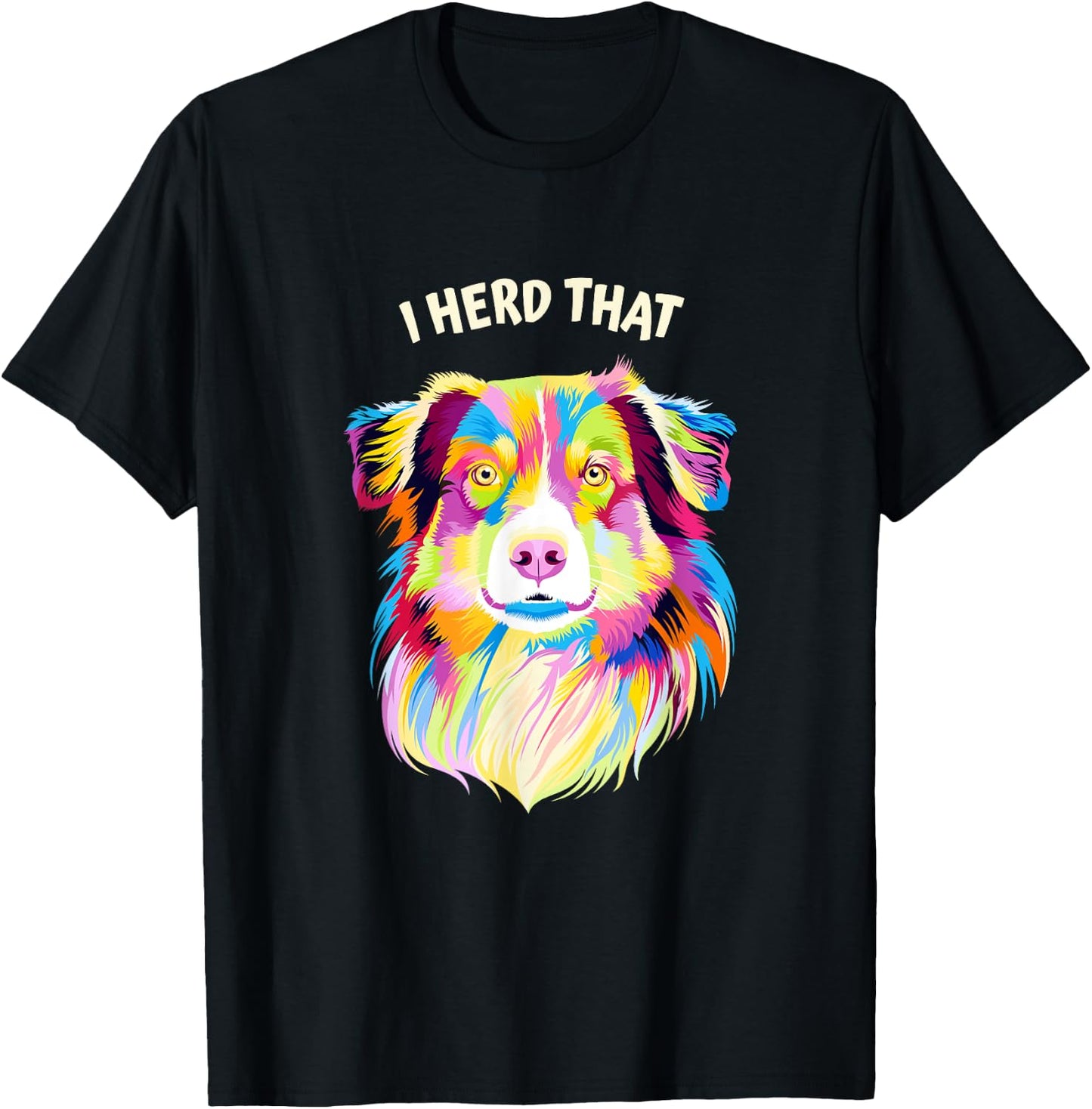 I Herd That Australian Shepherd Animal Pun Aussie T-Shirt - T-Shirt | Black