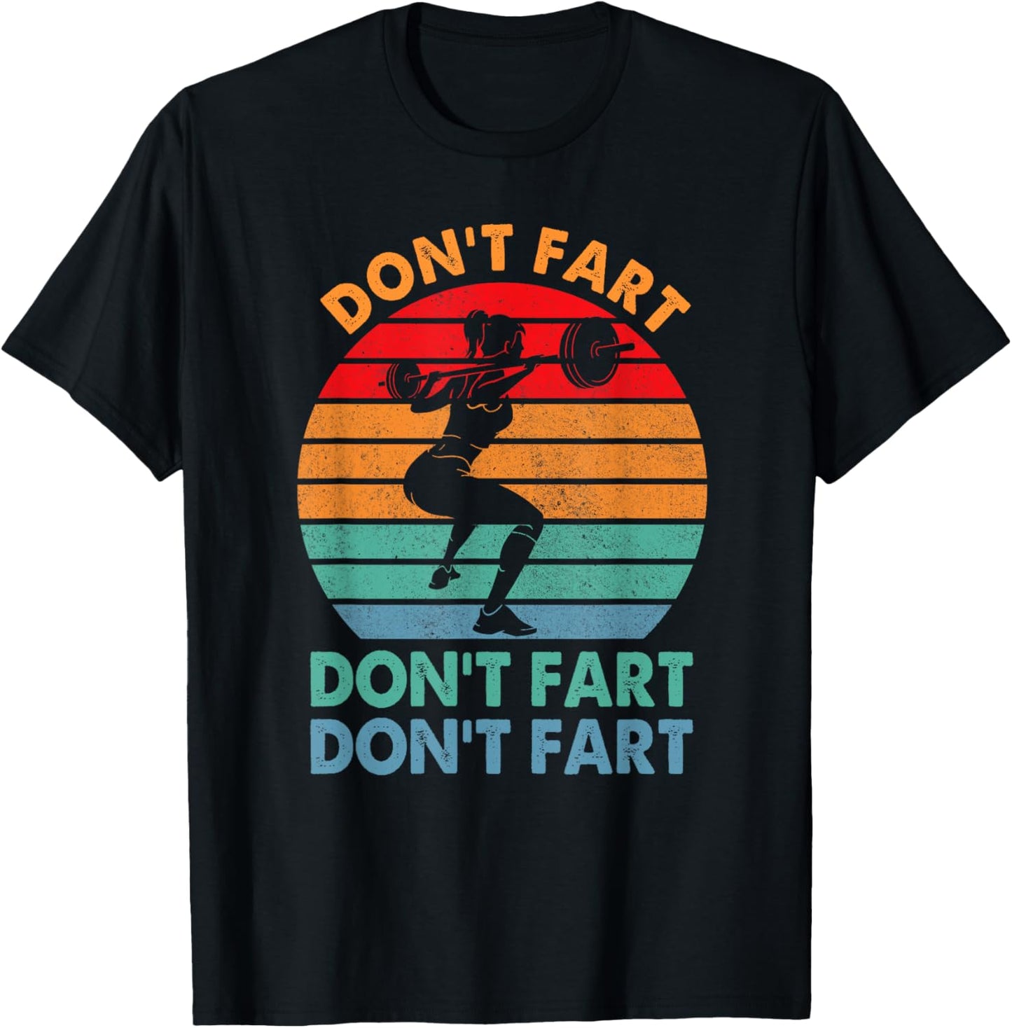 " Don't Fart Funny Fitness Gym Workout Weights Squat" T-Shirt - T-Shirt | Black