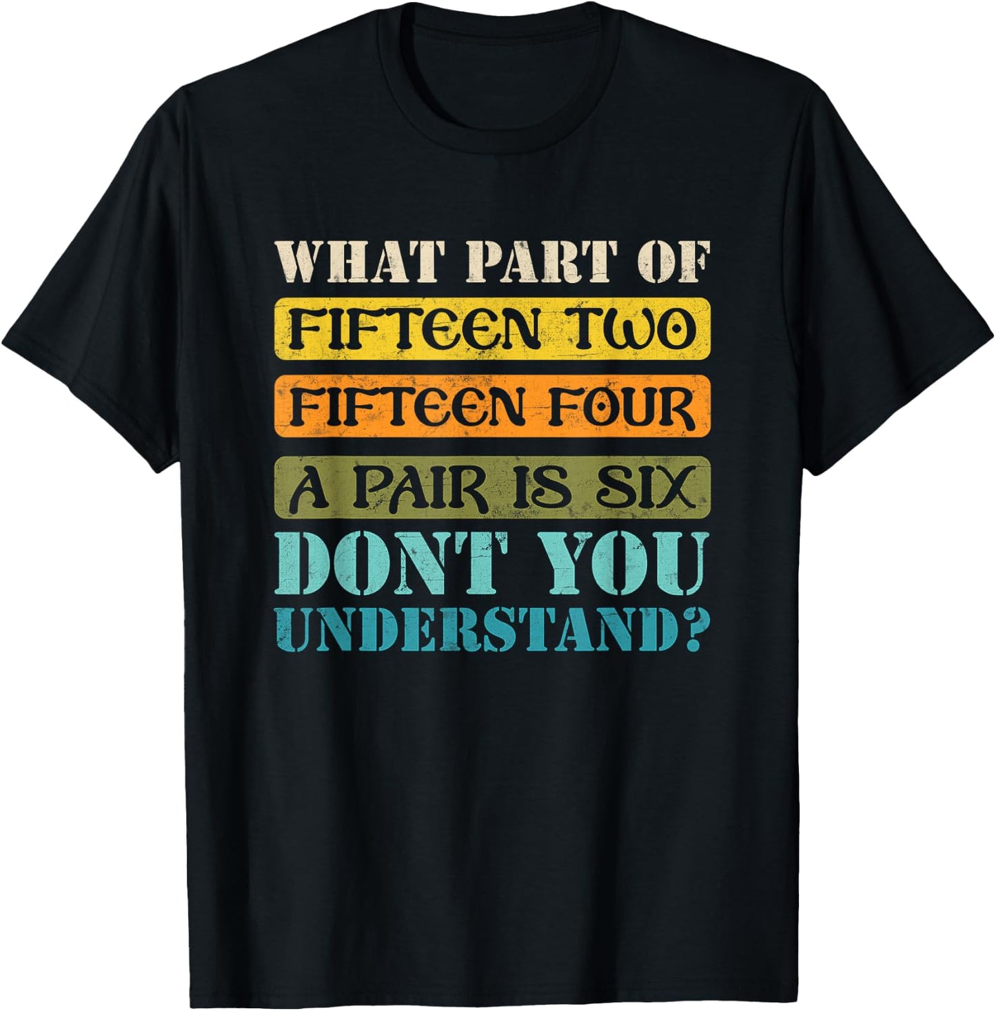 Fifteen Two Fifteen Four A Pair is Six Funny Cribbage Game T-Shirt - T-Shirt | Black