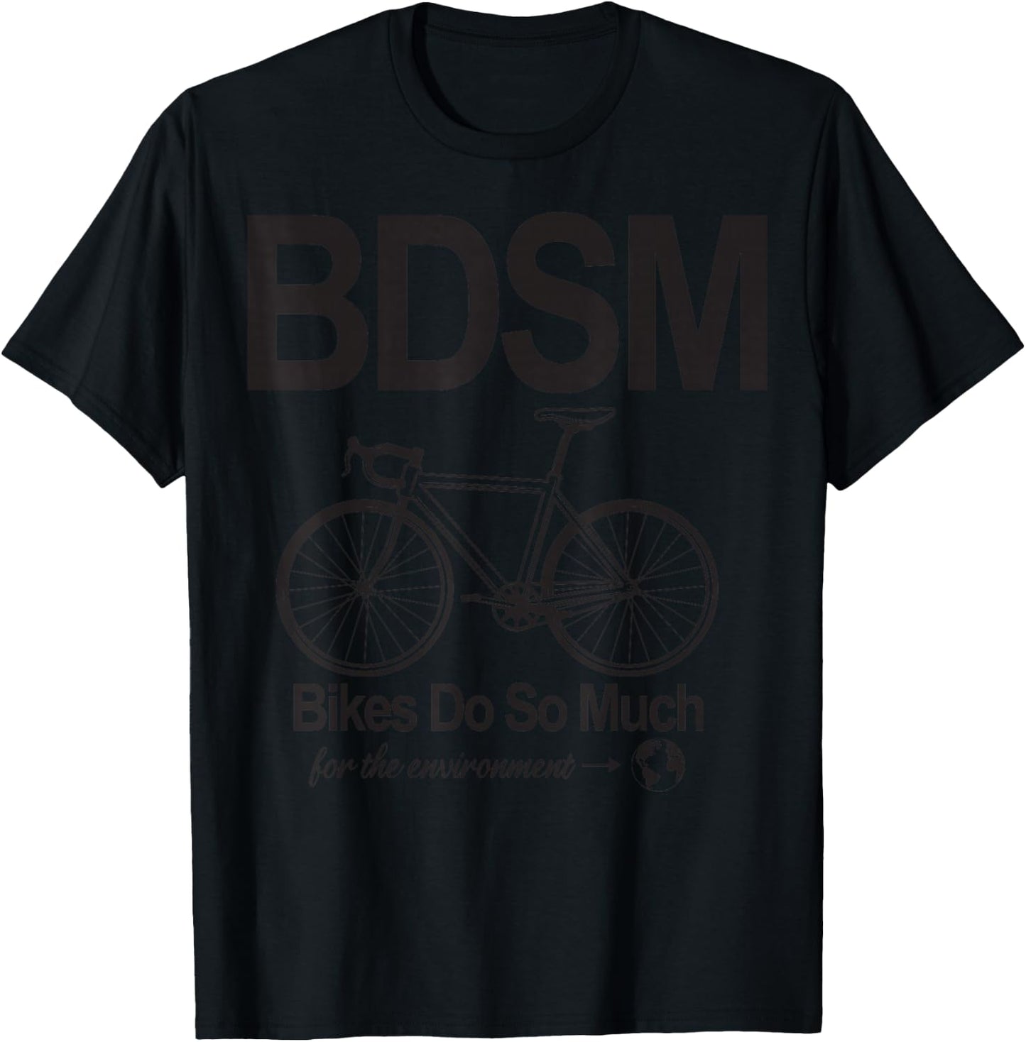 Bdsm Bikes Do So Much T-Shirt - T-Shirt | Black