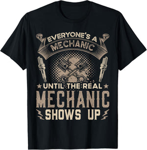 Everyone's a Mechanic Until The Real Mechanic Shows Up Funny T-Shirt - T-Shirt | Black