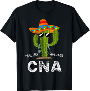 Funny Nacho Average CNA Nurse T-Shirt - T-Shirt | Black