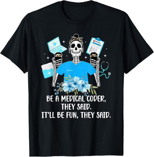 Be A Medical Coder Medical Coding Medical Coders T-Shirt - T-Shirt | Black