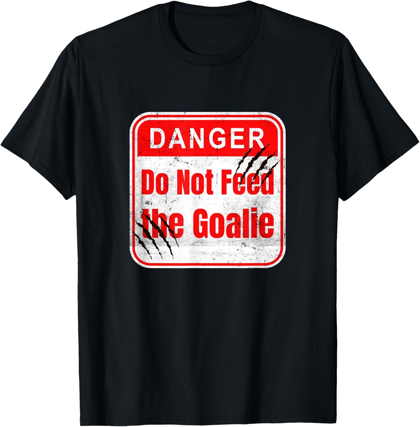 Danger Do Not Feed the Goalie Hockey and Soccer features T-Shirt - T-Shirt | Black