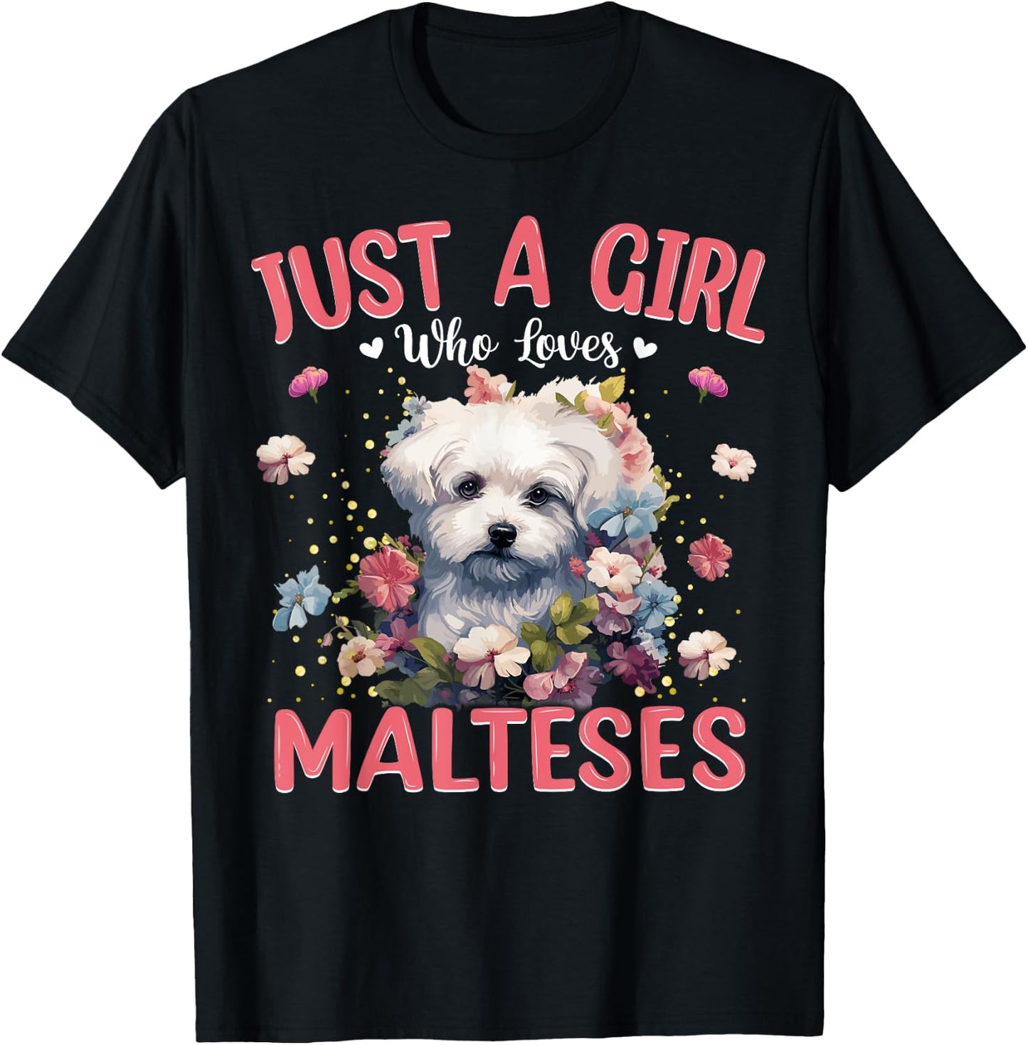 Just A Girl Who Loves Maltese Dog Women and Girls T-Shirt - T-Shirt | Black