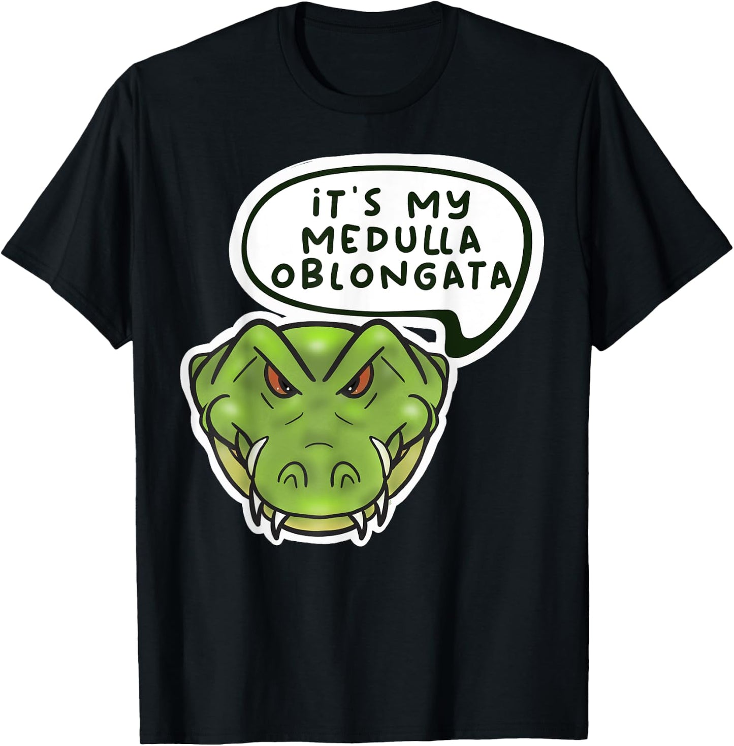 It's My Medulla Oblongata T-Shirt - T-Shirt | Black