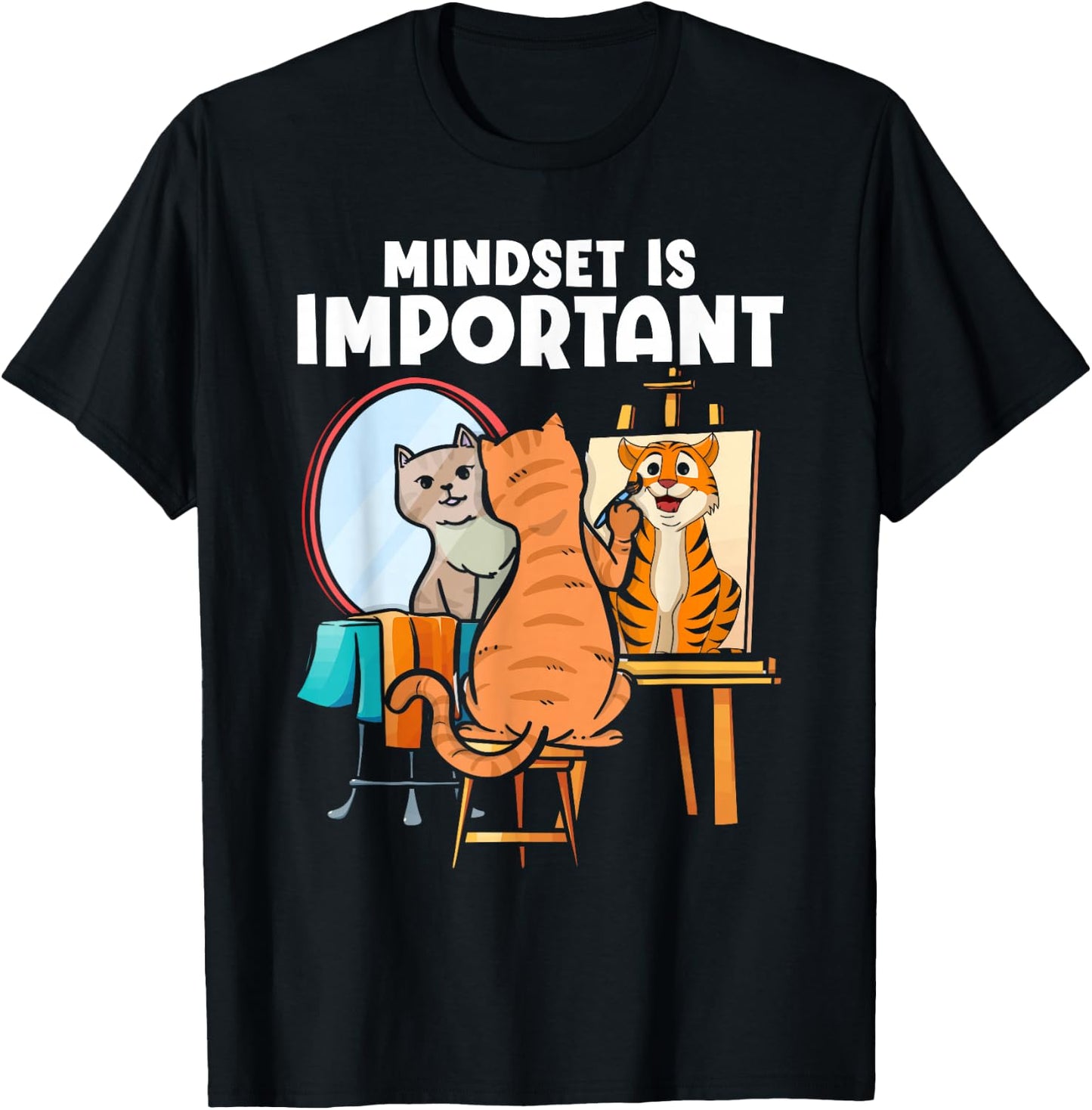 Mindset Is Important Feline Animal Tiger Painting Cat Toy T-Shirt - T-Shirt | Black