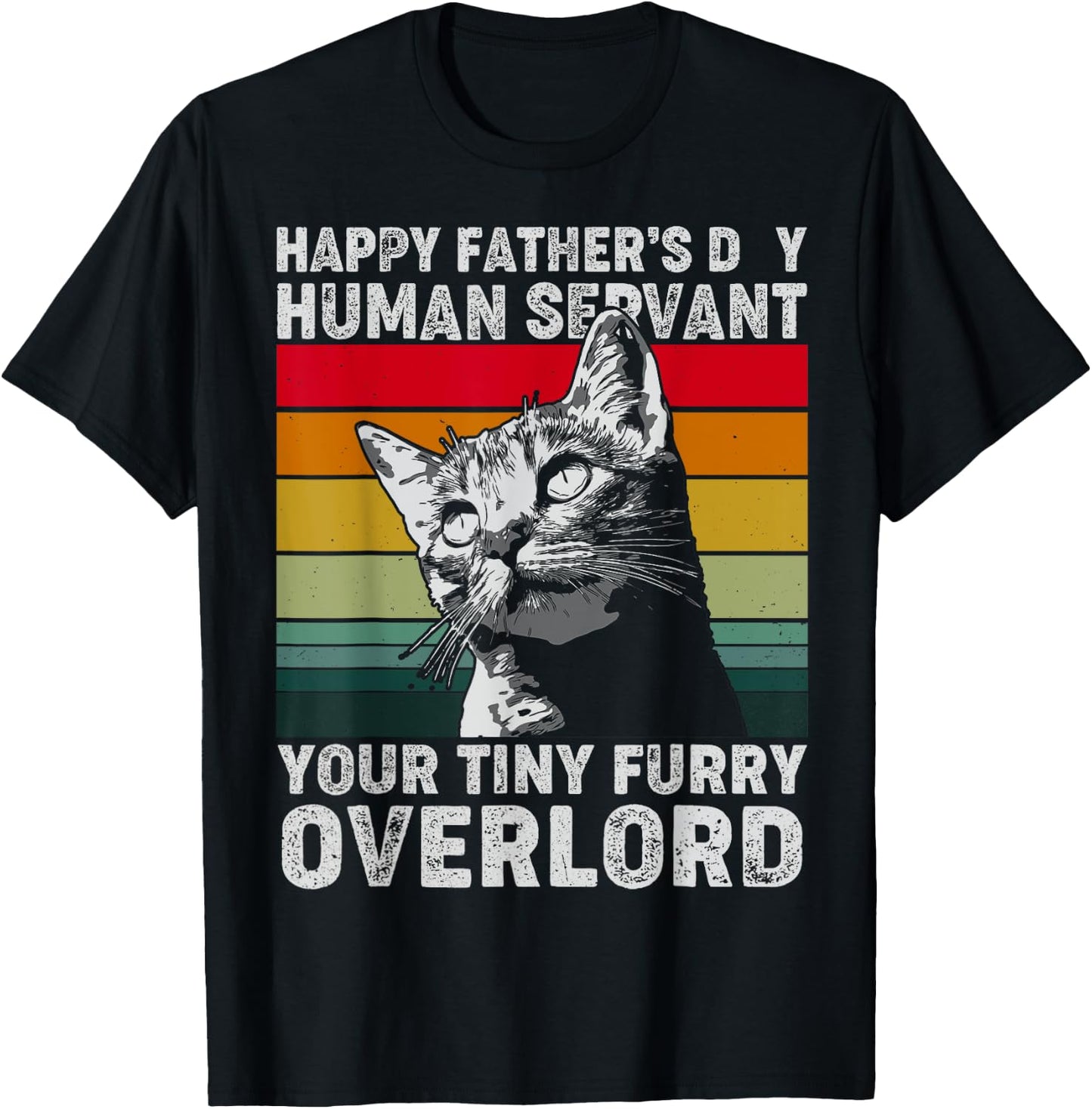 Happy Father's Day Human Servant Your Tiny Furry Overlord T-Shirt - T-Shirt | Black