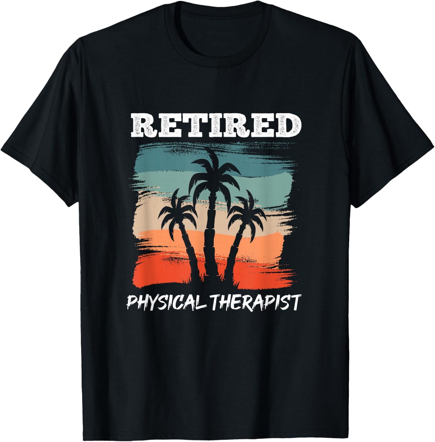 Funny Retirement Design for Physical Therapist T-Shirt - T-Shirt | Black