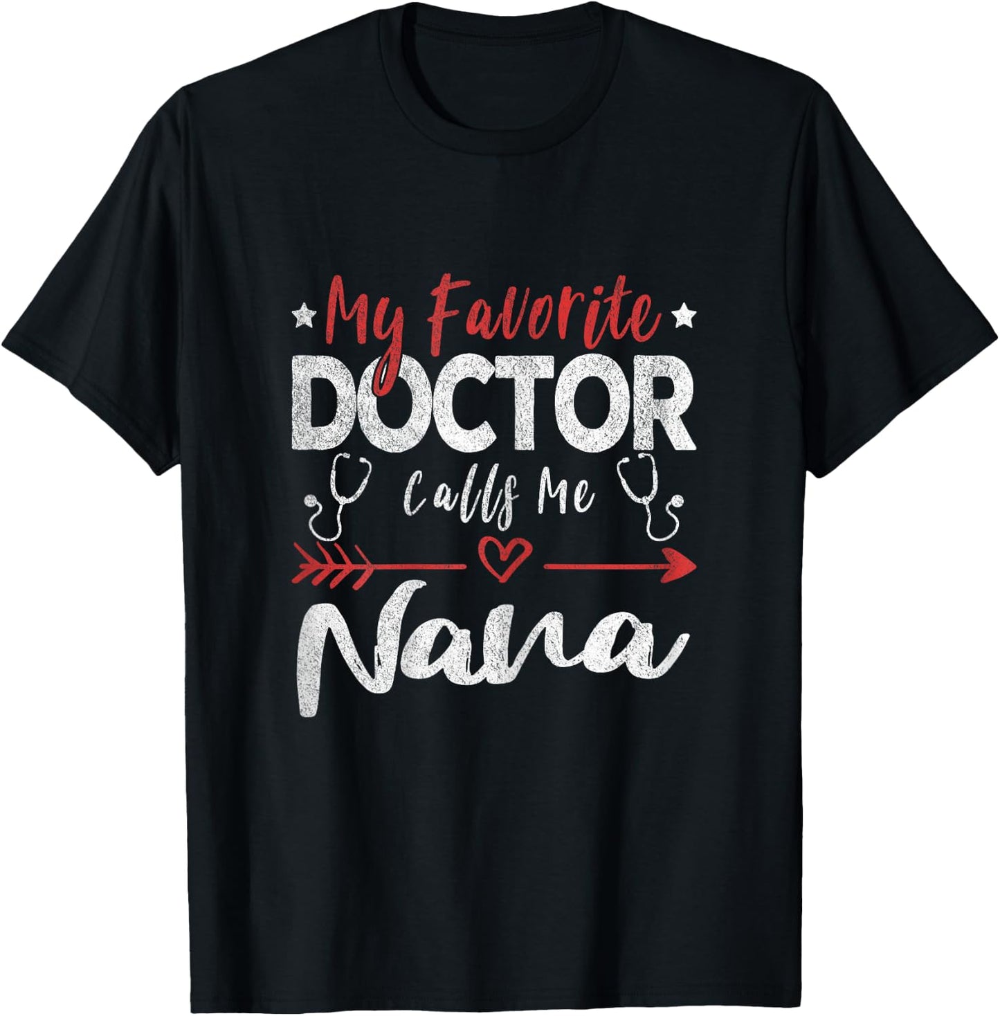My Favorite Doctor Calls Me Nana Doctor Grandma T-Shirt - T-Shirt | Black