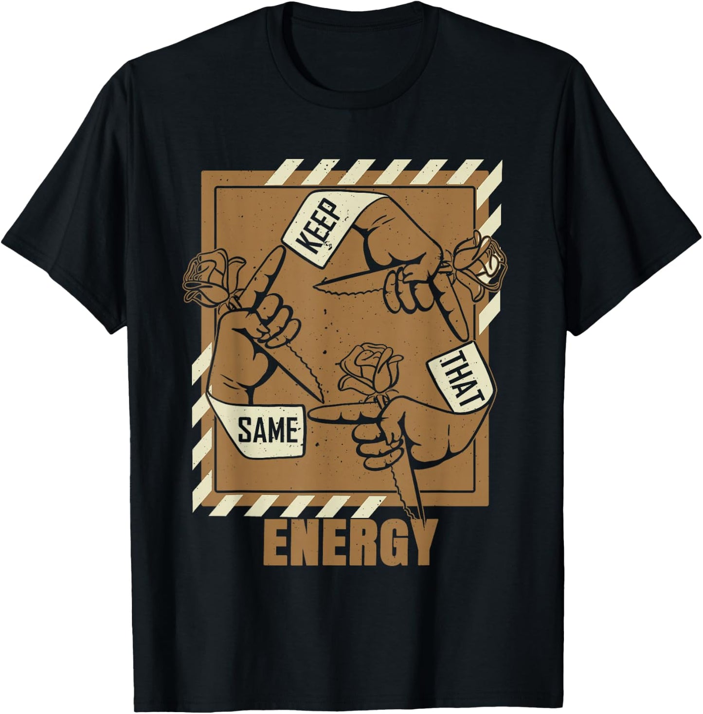 Brown Keep That Same Energy Brown Color Graphic T-Shirt - T-Shirt | Black