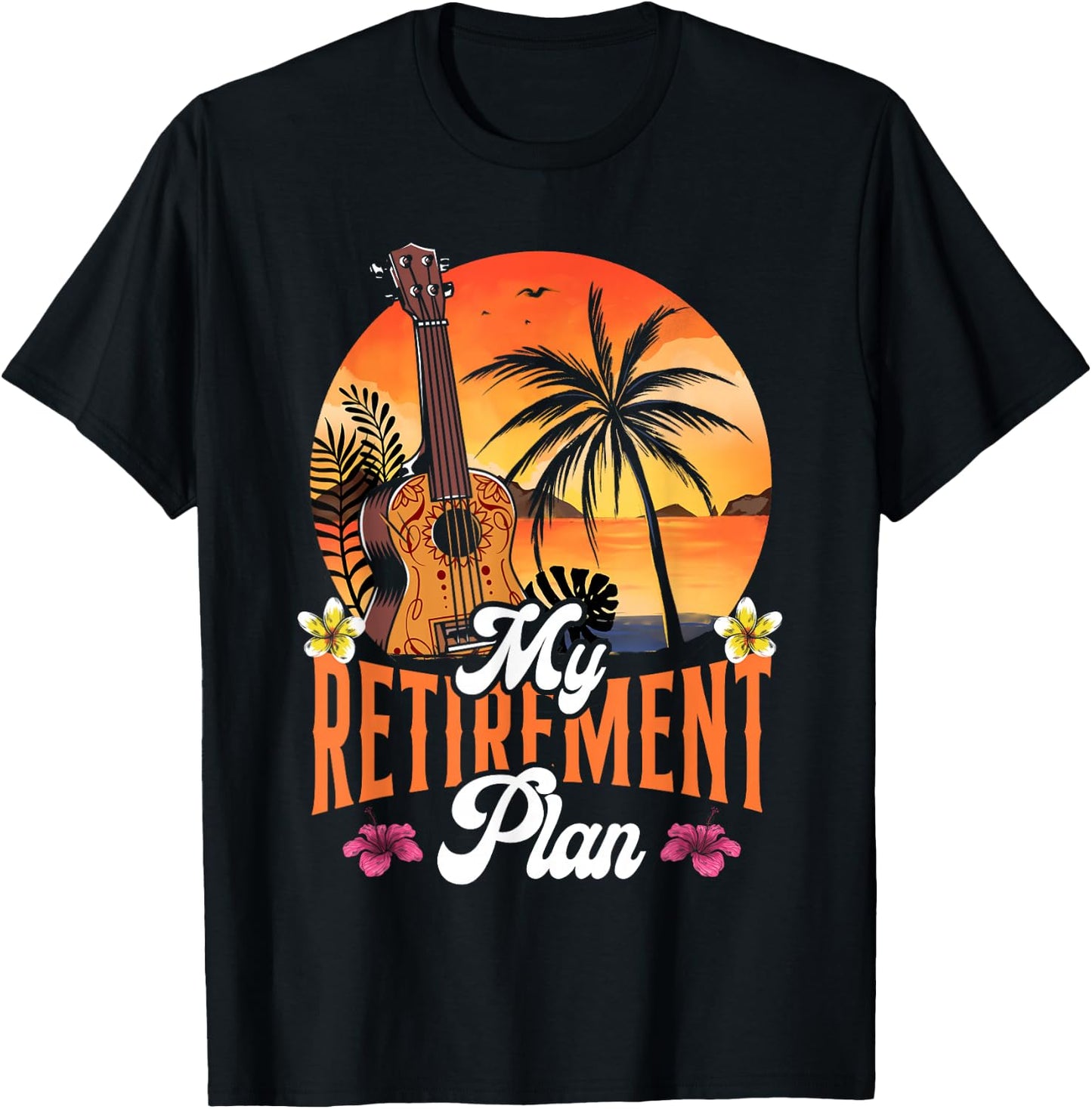 Hawaiian Ukulele Uke Retired My Retirement Plan T-Shirt - T-Shirt | Black