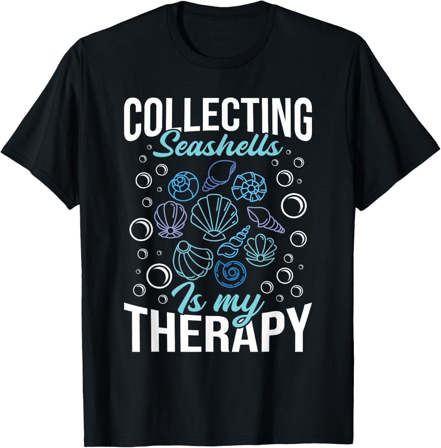 Collecting Seashells Is My Therapy - Shelling Beachcomber T-Shirt - T-Shirt | Black