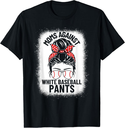 Moms Against White Baseball Pants Baseball Messy Bun Mom T-Shirt - T-Shirt | Black