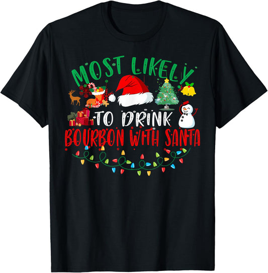 Most Likely To Drink Bourbon With Santa Matching Christmas T-Shirt - T-Shirt | Black
