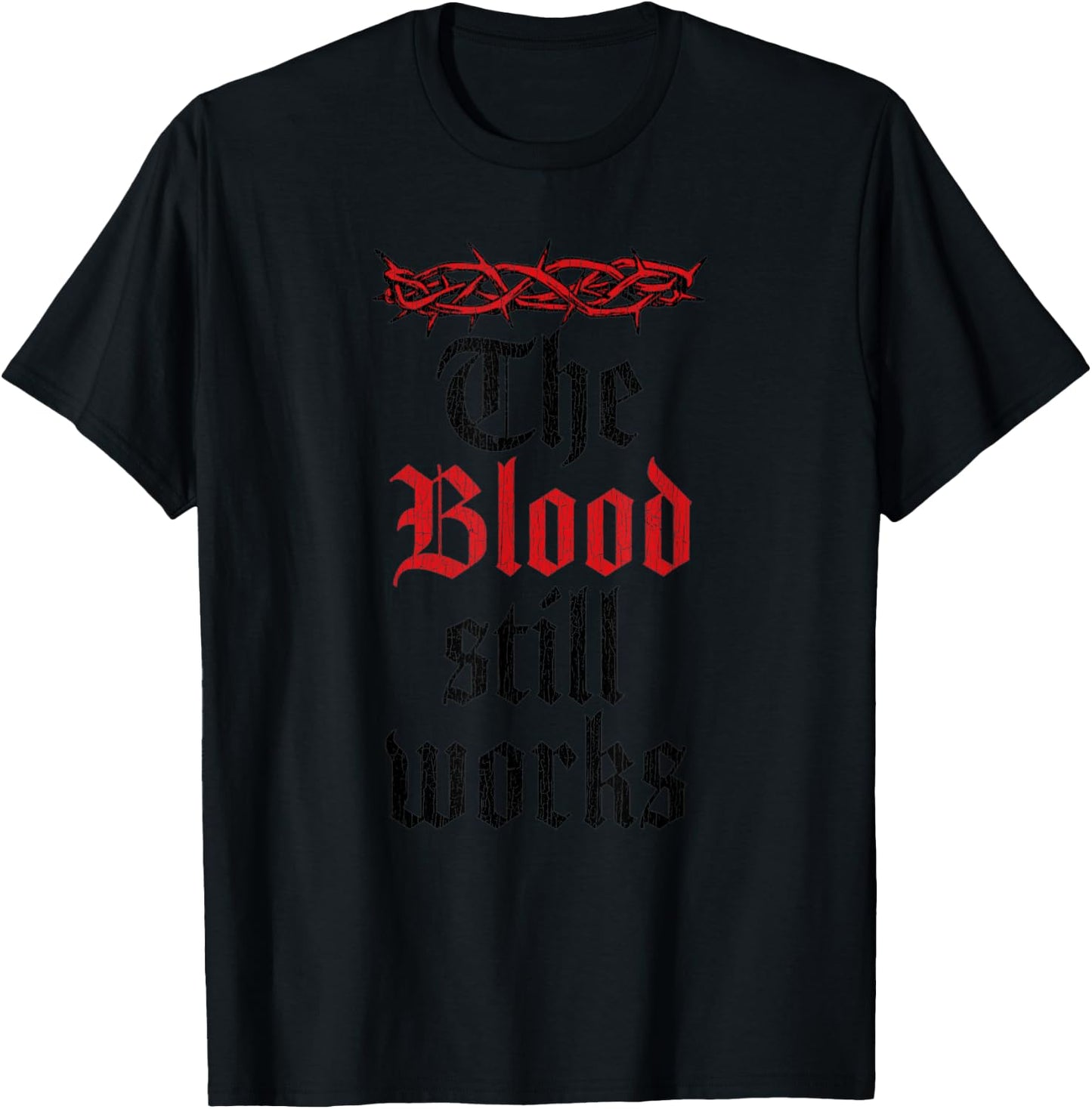 Vintage The Blood Still Works Jesus Christ T-Shirt - T-Shirt | Black