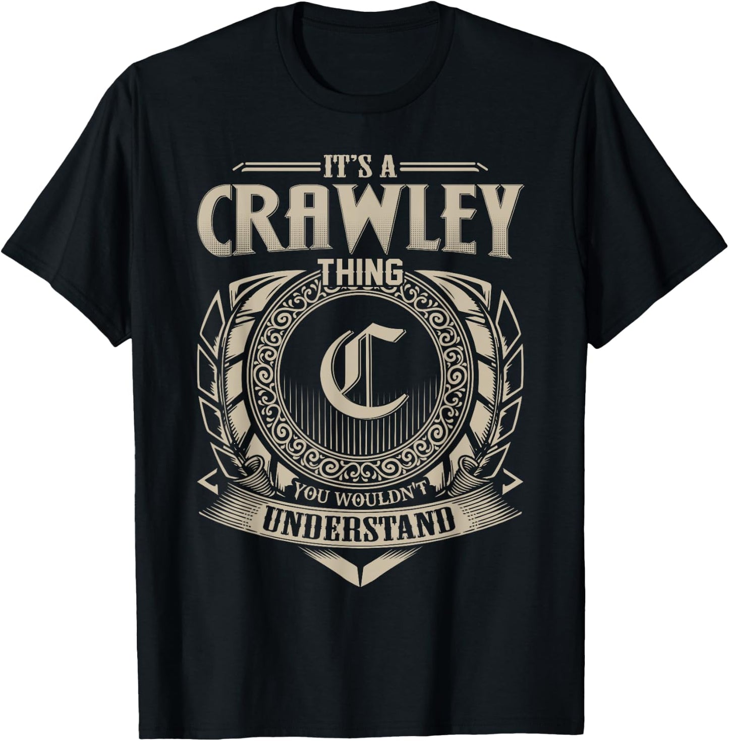 It's A CRAWLEY Thing You Wouldn't Understand Name Vintage T-Shirt - T-Shirt | Black