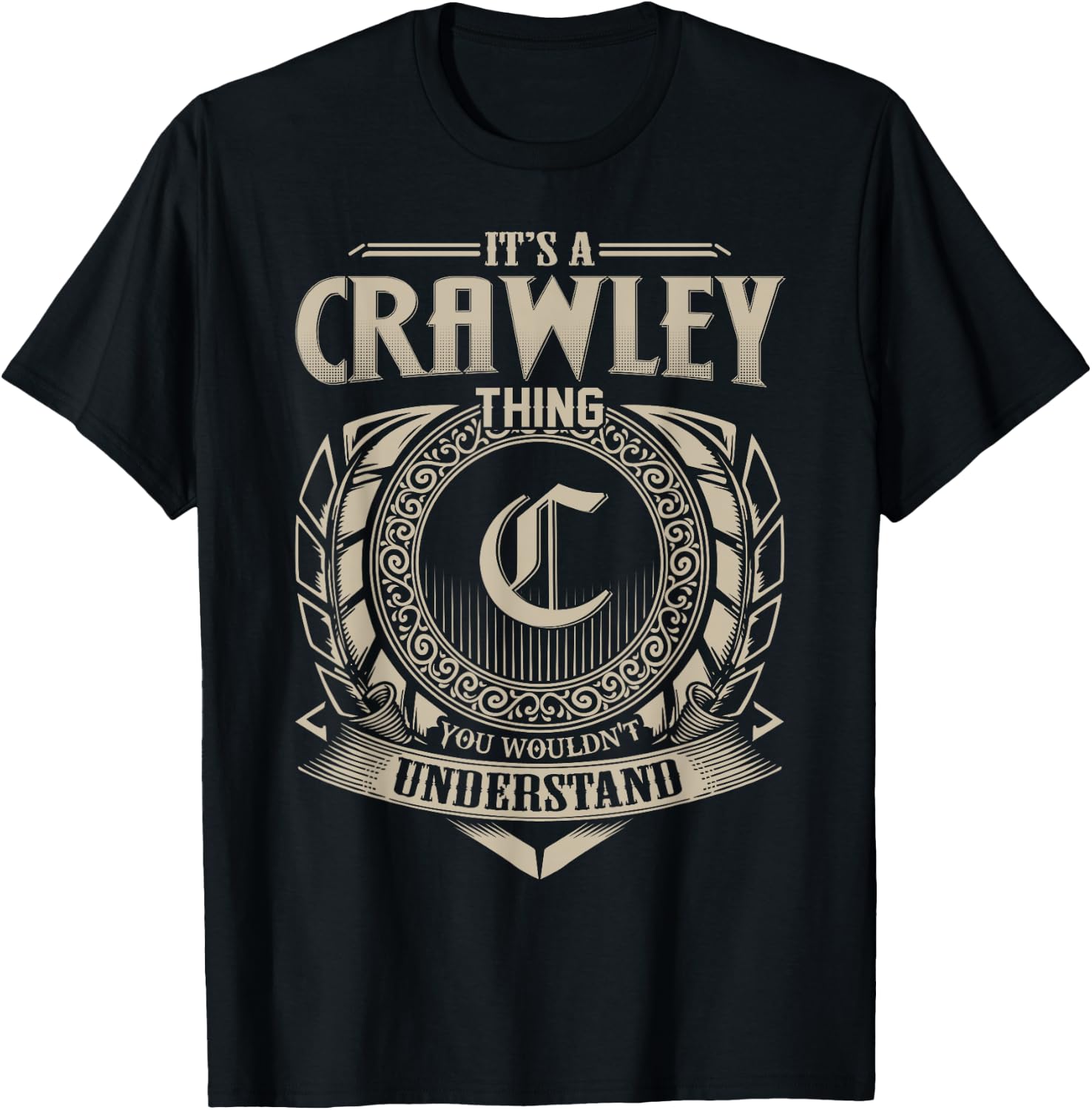 It's A CRAWLEY Thing You Wouldn't Understand Name Vintage T-Shirt - T-Shirt | Black