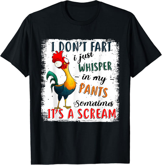 Chicken I Don't Fart I Just Whisper In My Pants Sometimes It T-Shirt - T-Shirt | Black
