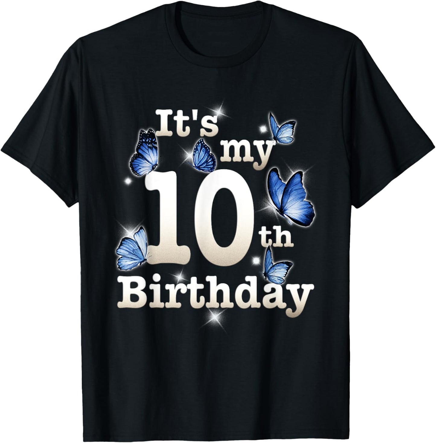 Funny Its My 10th Birthday Blue Butterfly Lover 10 Year Old T-Shirt - T-Shirt | Black