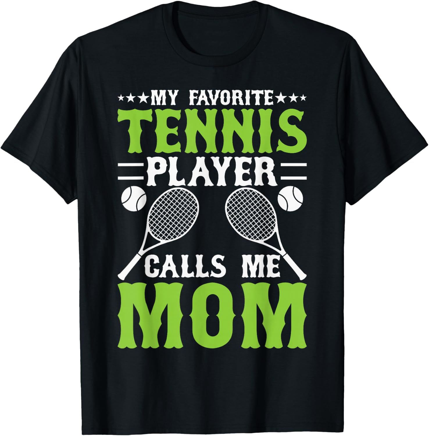 My Favorite Tennis Player Calls Me Mom T-Shirt - T-Shirt | Black