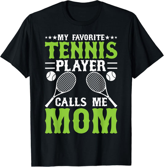My Favorite Tennis Player Calls Me Mom T-Shirt - T-Shirt | Black