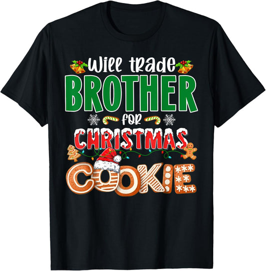 Will Trade Brother For Christmas Cookies Funny Xmas Pajamas T-Shirt - T-Shirt | Black