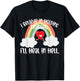 I Believe In Holding Grudges I'll Heal in Hell Fainbow Love T-Shirt - T-Shirt | Black