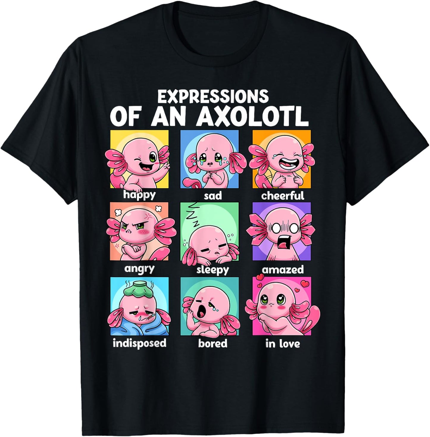 Axolotl Shirt - Kawaii Axolotl Moods Anime Axolotl Costume T-Shirt - T-Shirt | Black