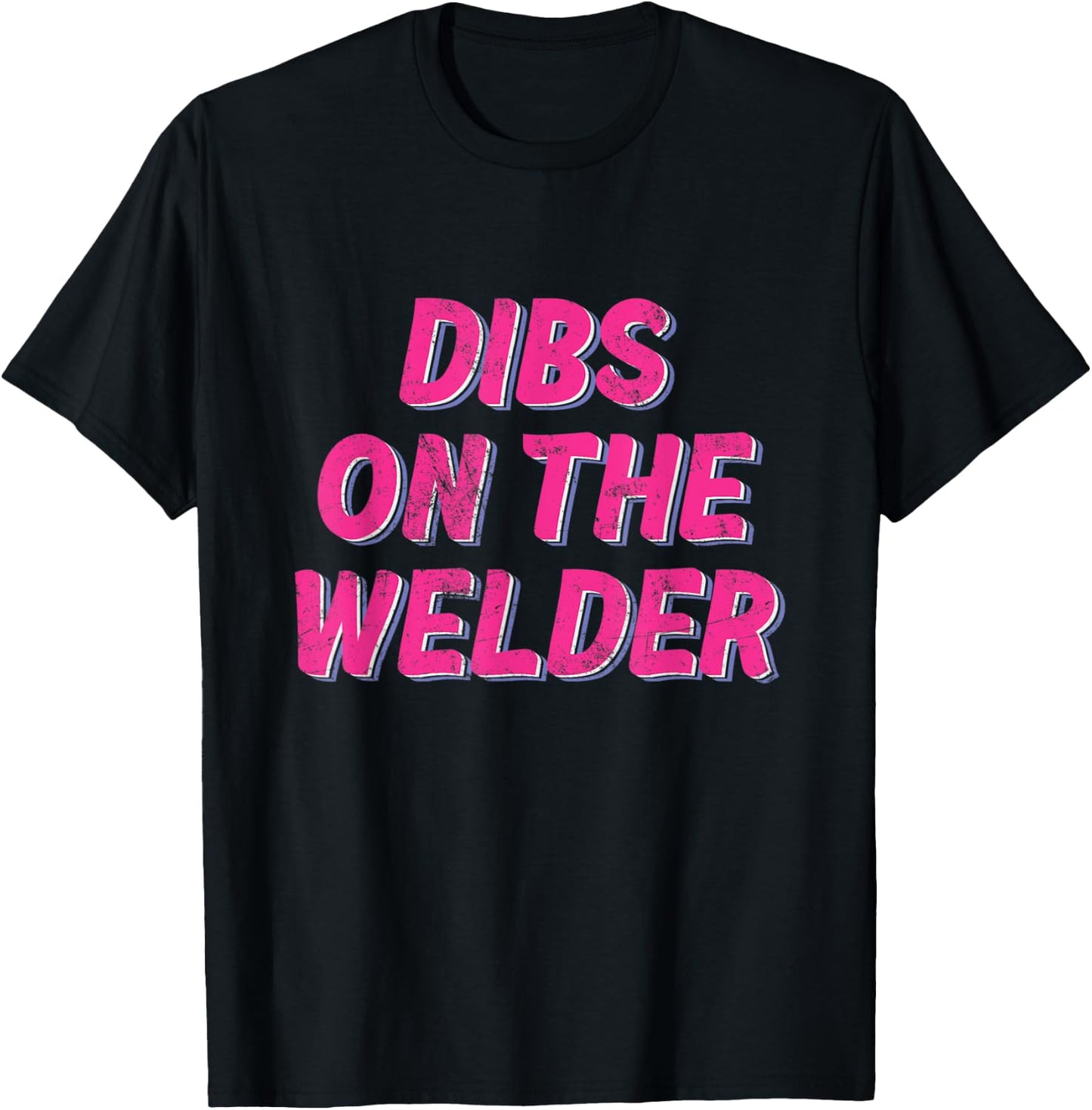 DIBS ON THE WELDER - Funny Welder Designs T-Shirt - T-Shirt | Black