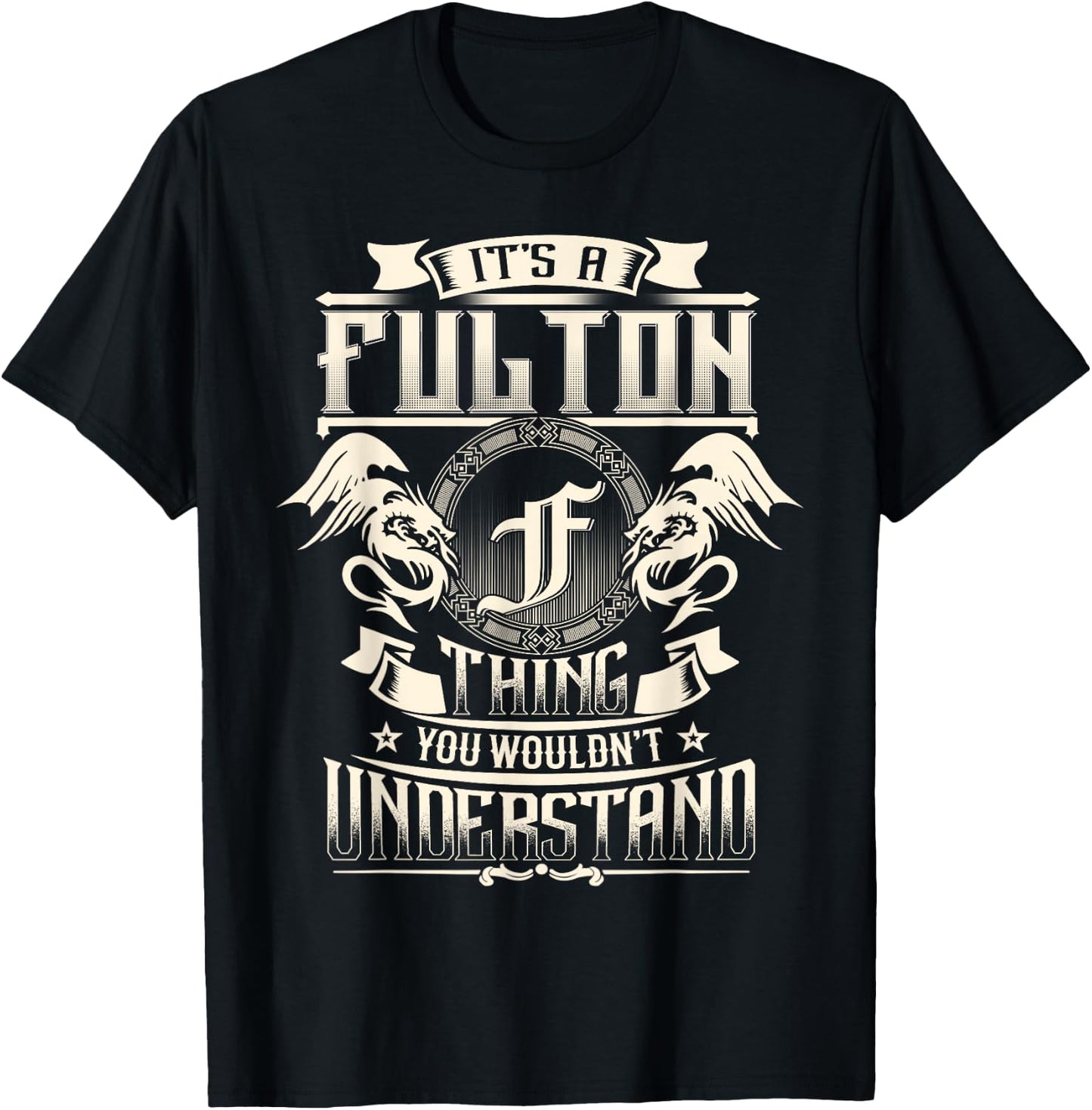 It's A FULTON Thing You Wouldn't Understand Family Name T-Shirt - T-Shirt | Black