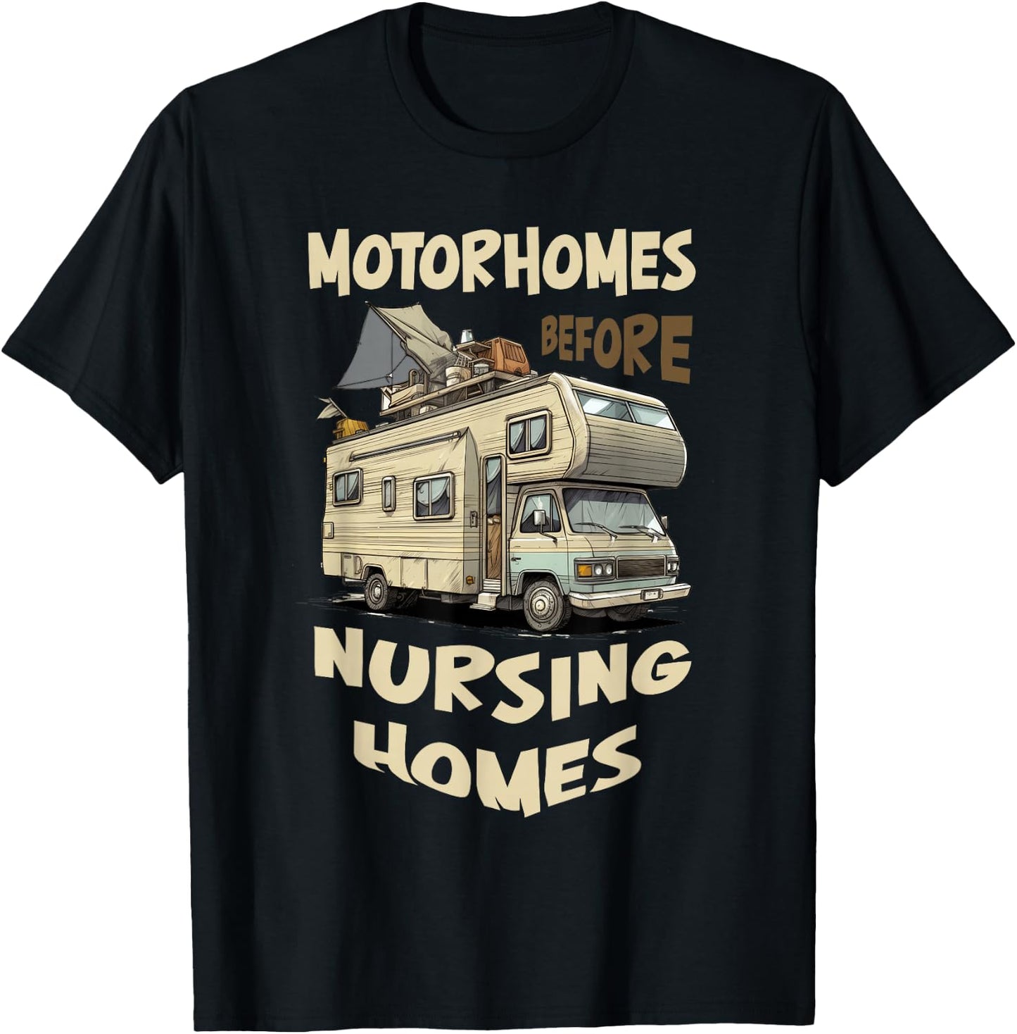 Traveling RV Motorhome Before Nursing Homes Seniors Camping T-Shirt - T-Shirt | Black