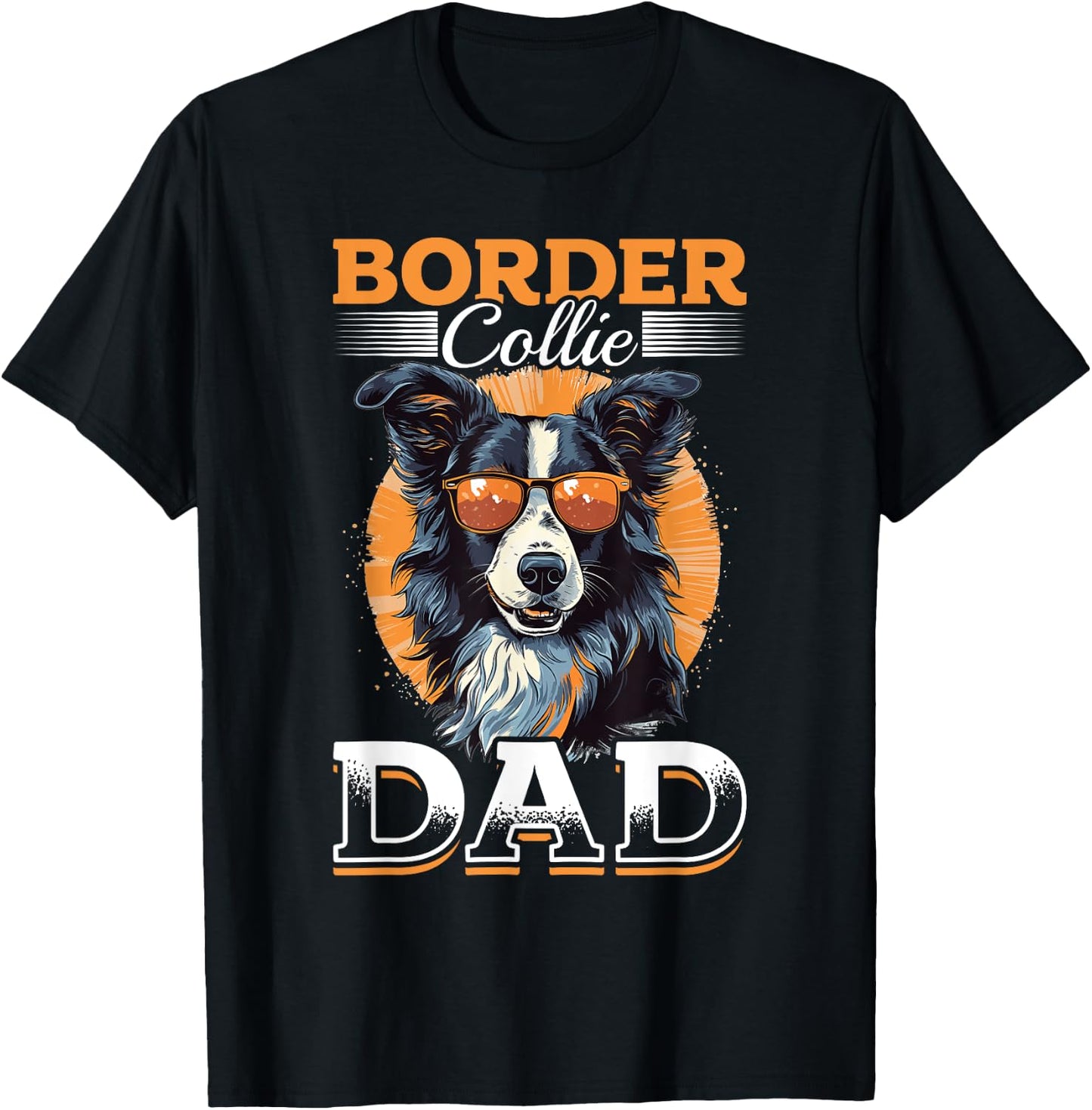 Border Collie Dog - Border Collie Dad T-Shirt - T-Shirt | Black