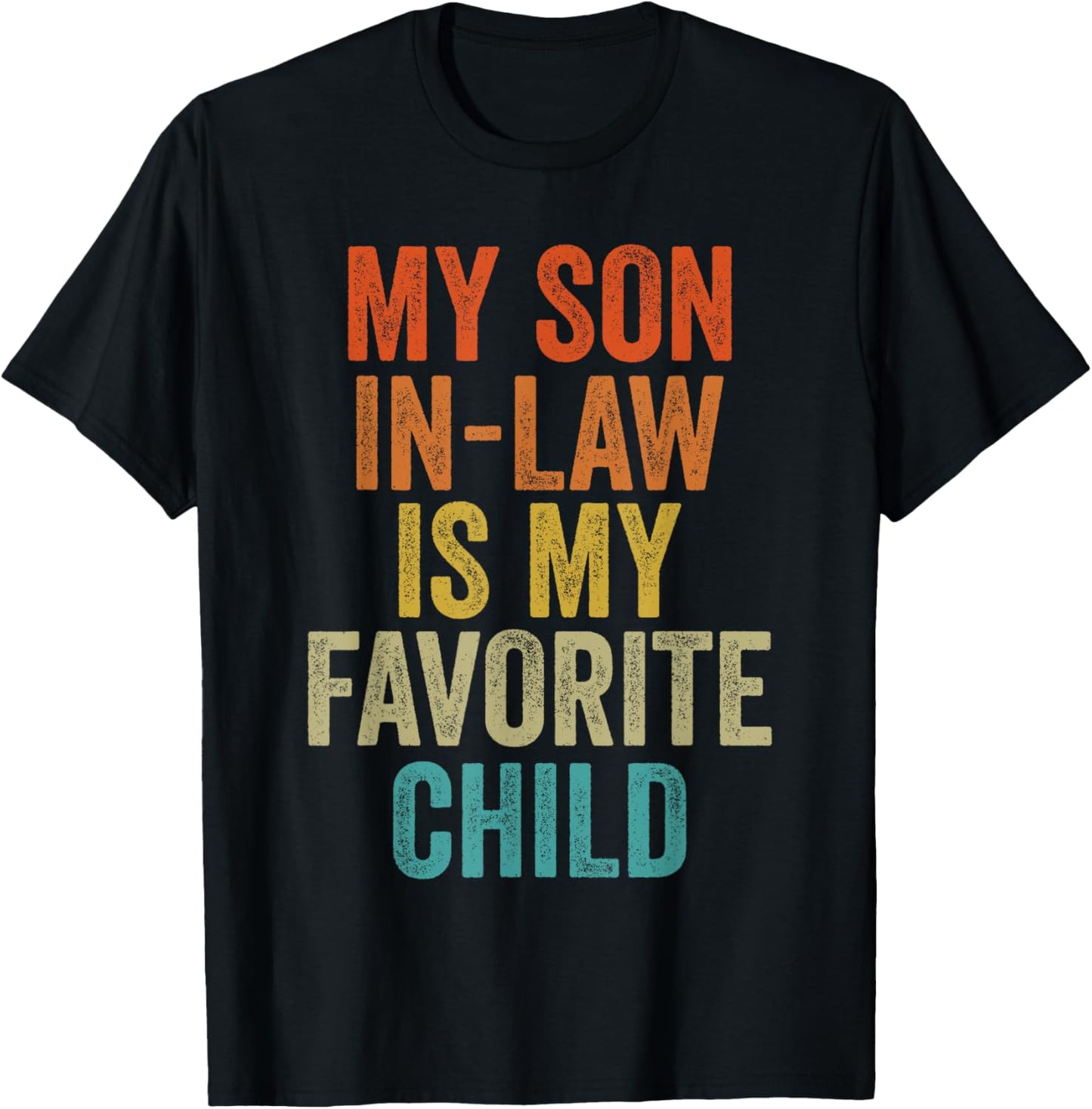 My Son In Law Is My Favorite Child Funny Retro Vintage T-Shirt - T-Shirt | Black