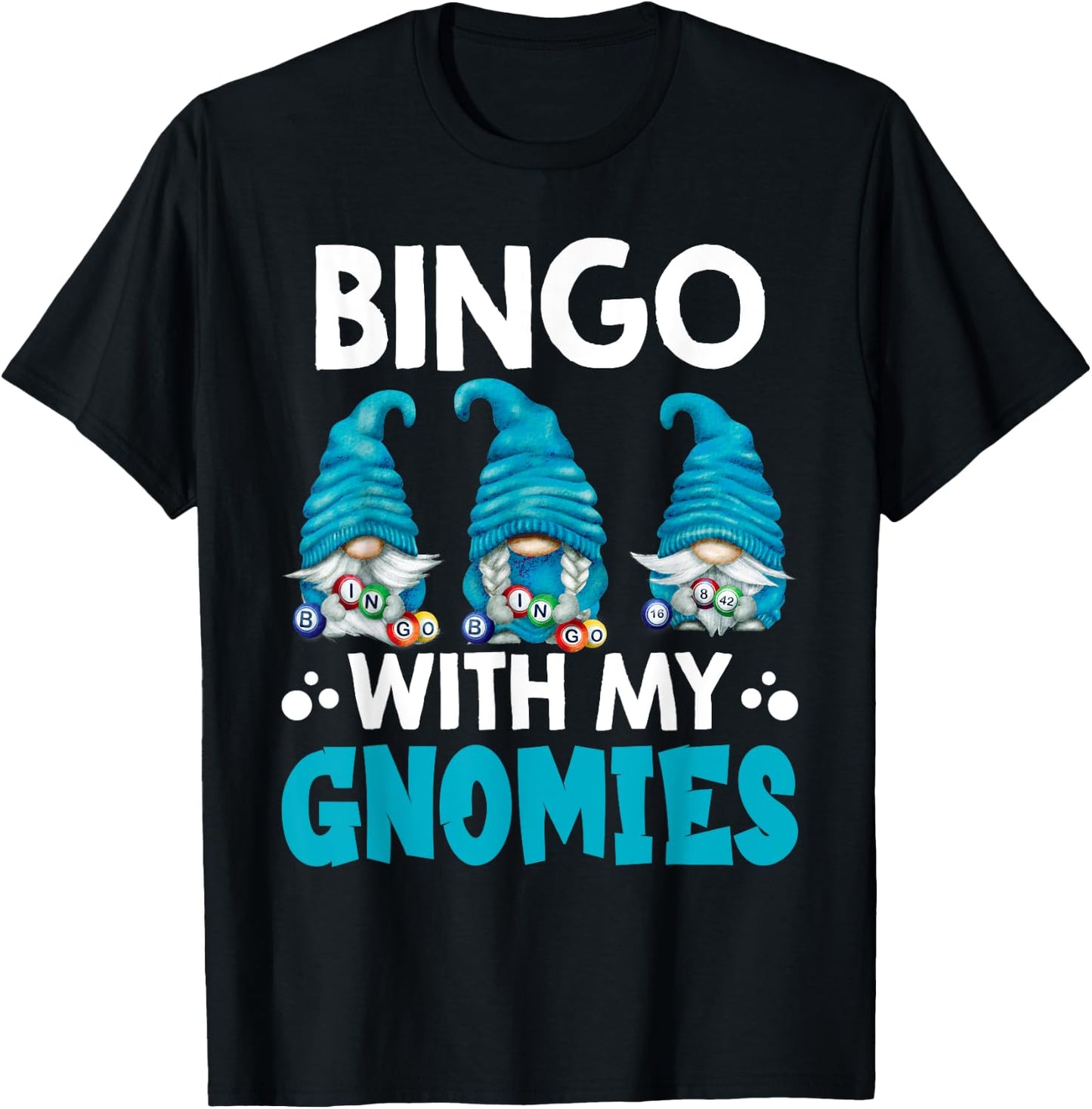 Bingo With My Gnomies Women Men Funny Bingo Gnome T-Shirt - T-Shirt | Black
