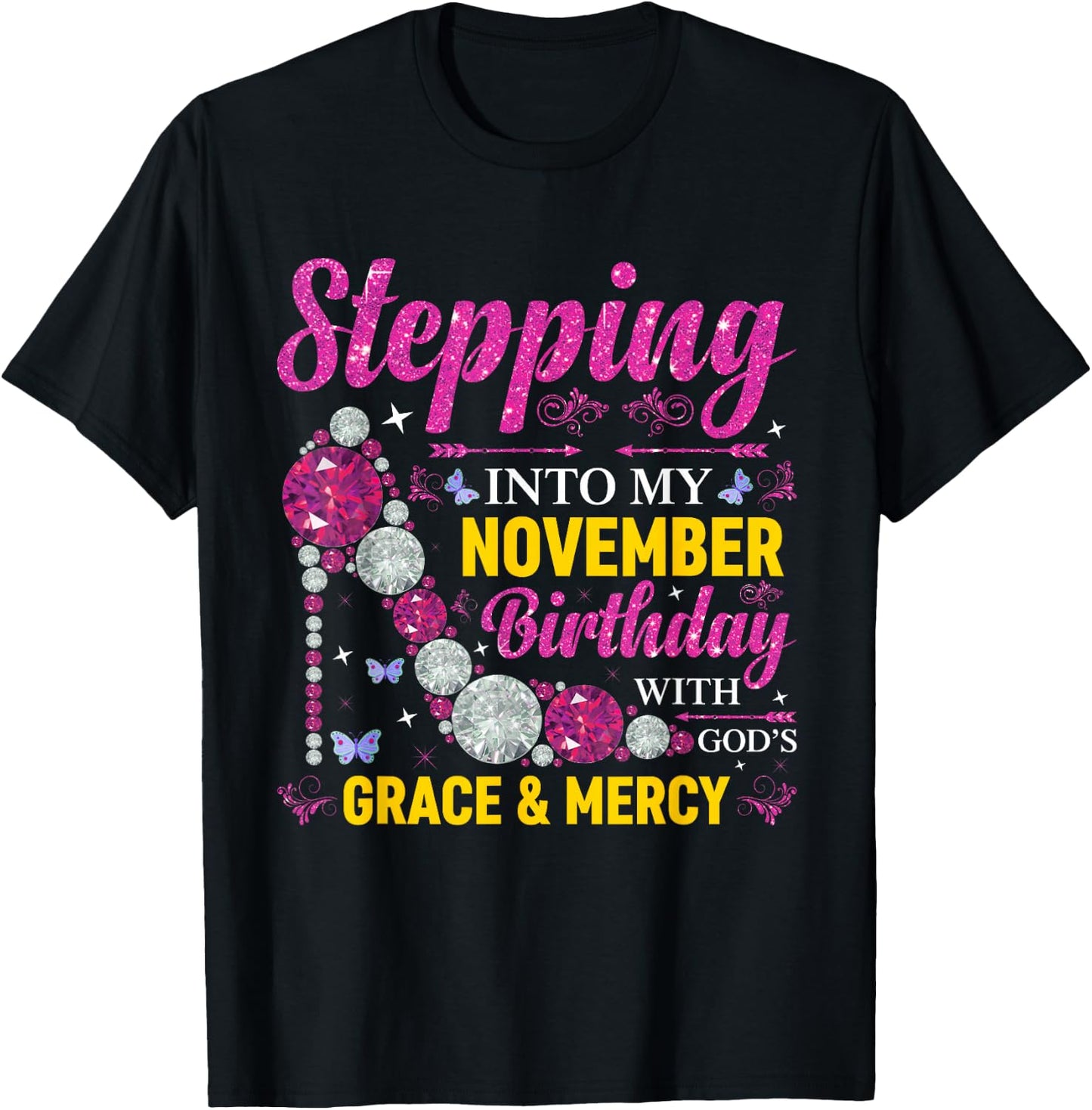 Stepping Into November Birthday With Gods Grace And Mercy T-Shirt - T-Shirt | Black