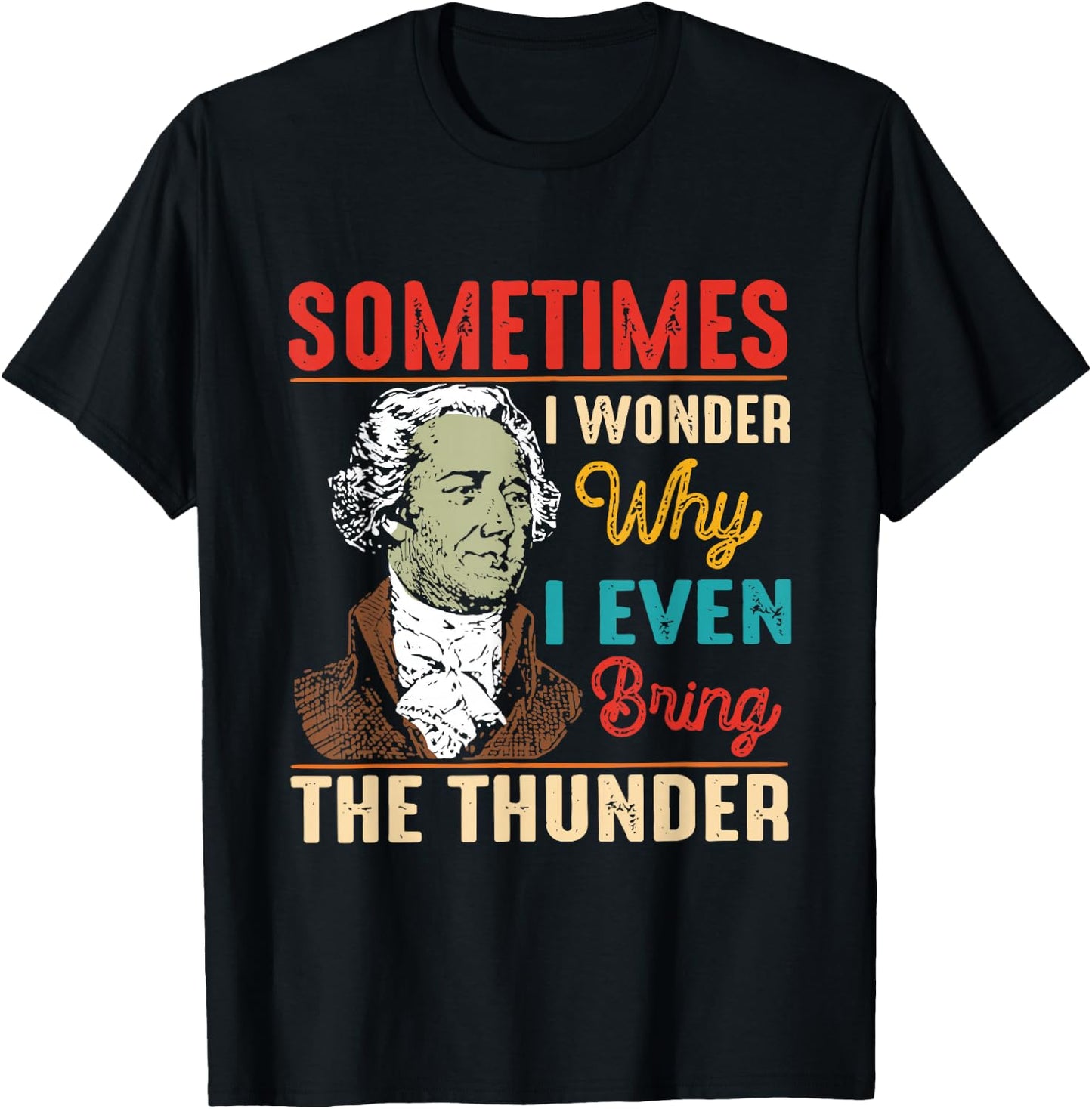 Sometimes I Wonder Why I Even Bring The Thunder Vintage T-Shirt - T-Shirt | Black