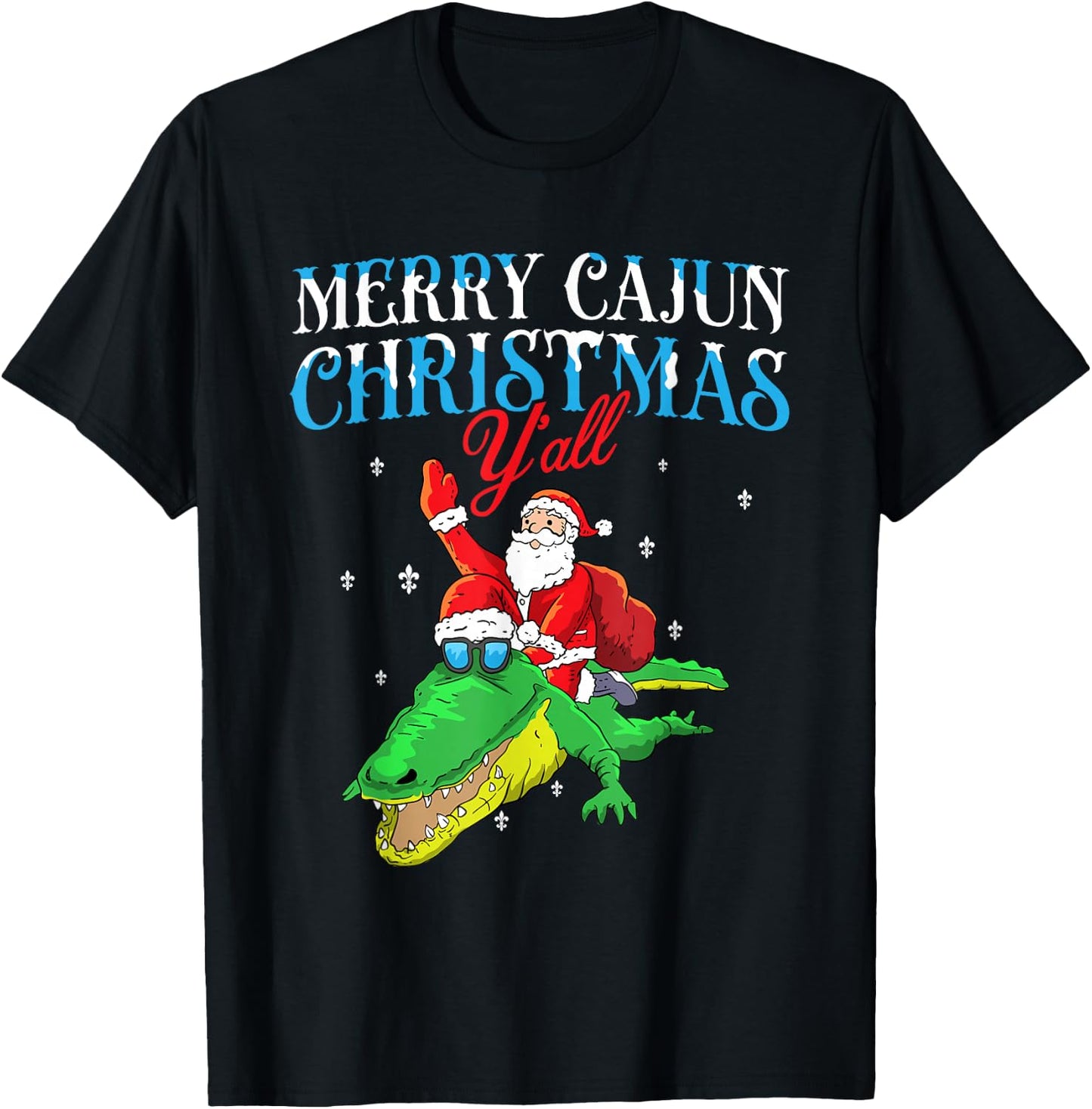 Merry Cajun Christmas Ya'll- Funny Louisiana Bayou Xmas T-Shirt - T-Shirt | Black