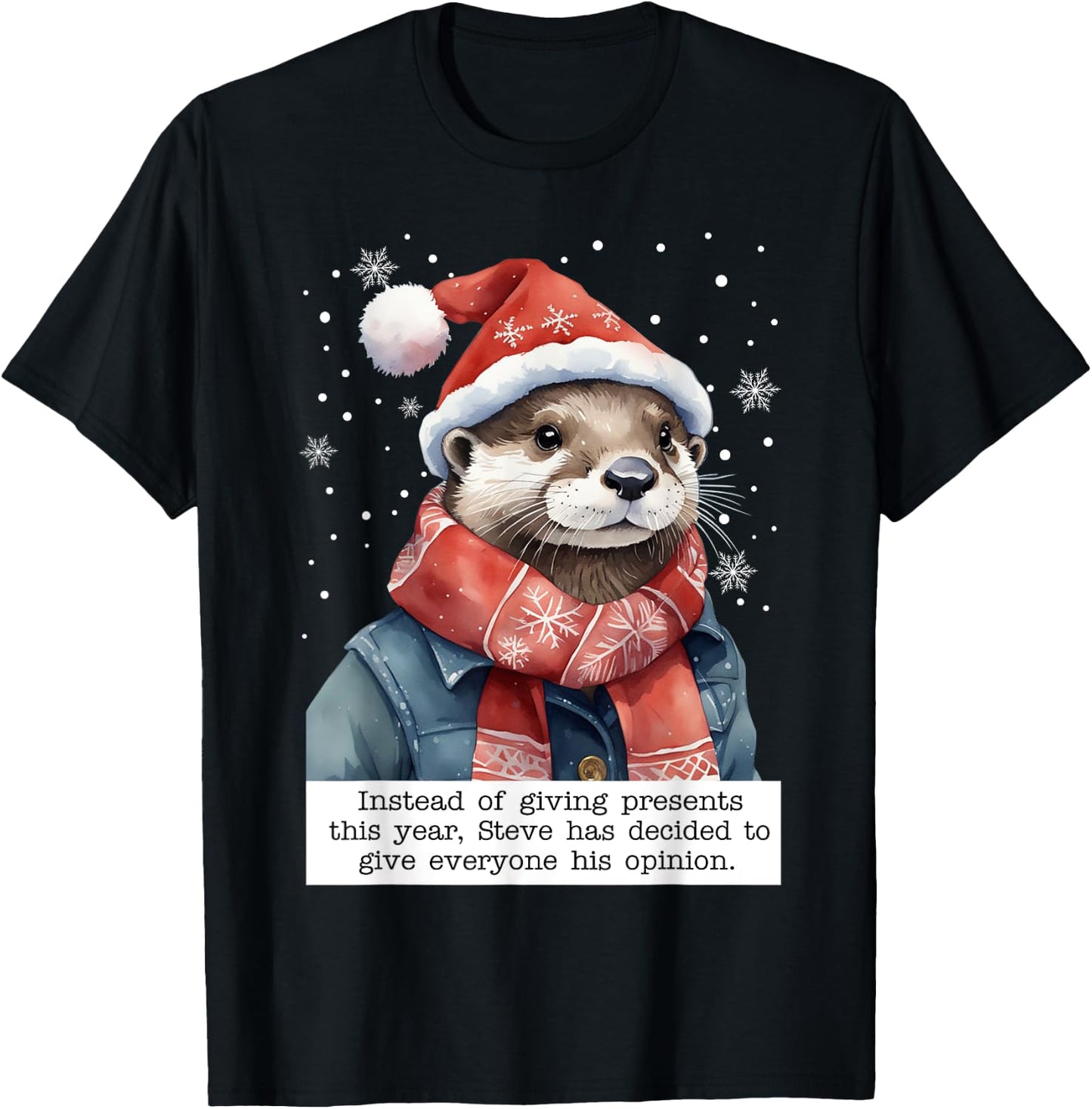 Otter Instead Of Giving Presents This Year Steve Had Decided T-Shirt - T-Shirt | Black